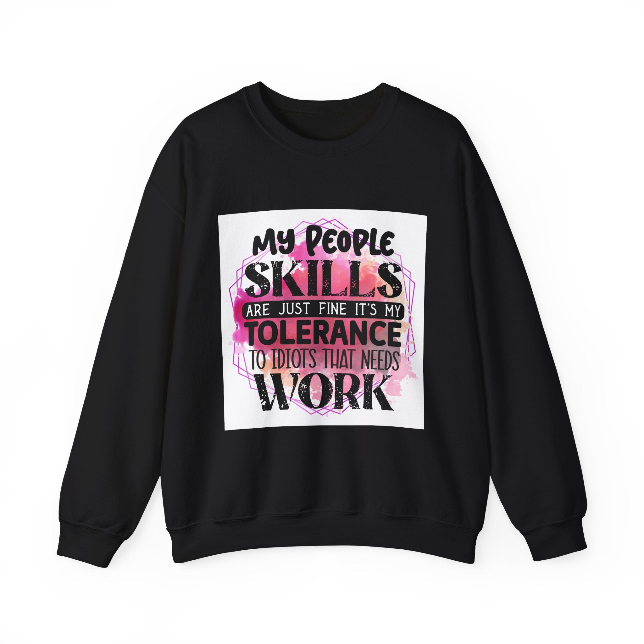 My people skills are just fine Quote Unisex Sweatshirt - Casual Humor Apparel, Gift for Friends, Family