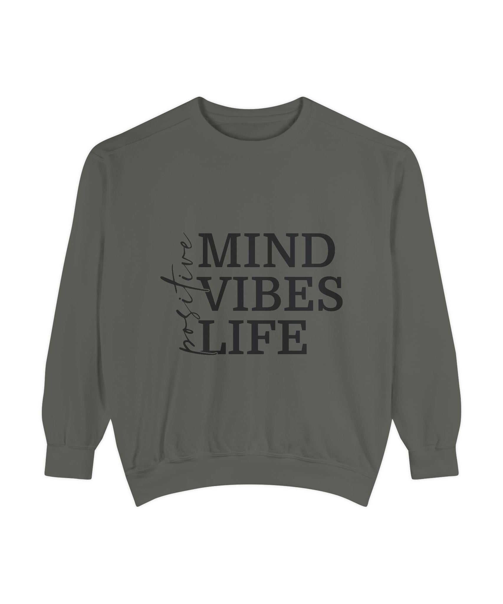 Positive Mind Vibes Life Unisex Sweatshirt