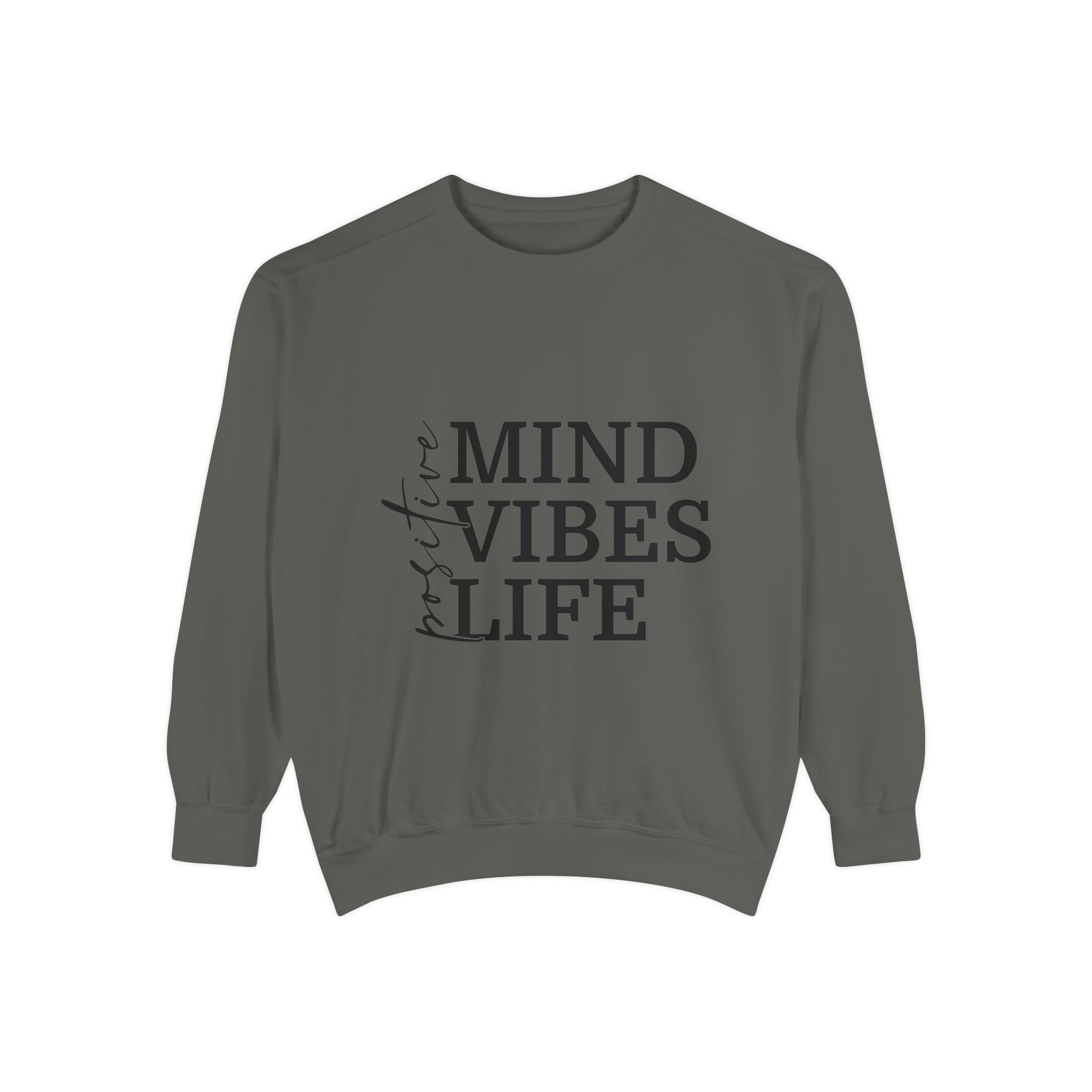 Positive Mind Vibes Life Unisex Sweatshirt
