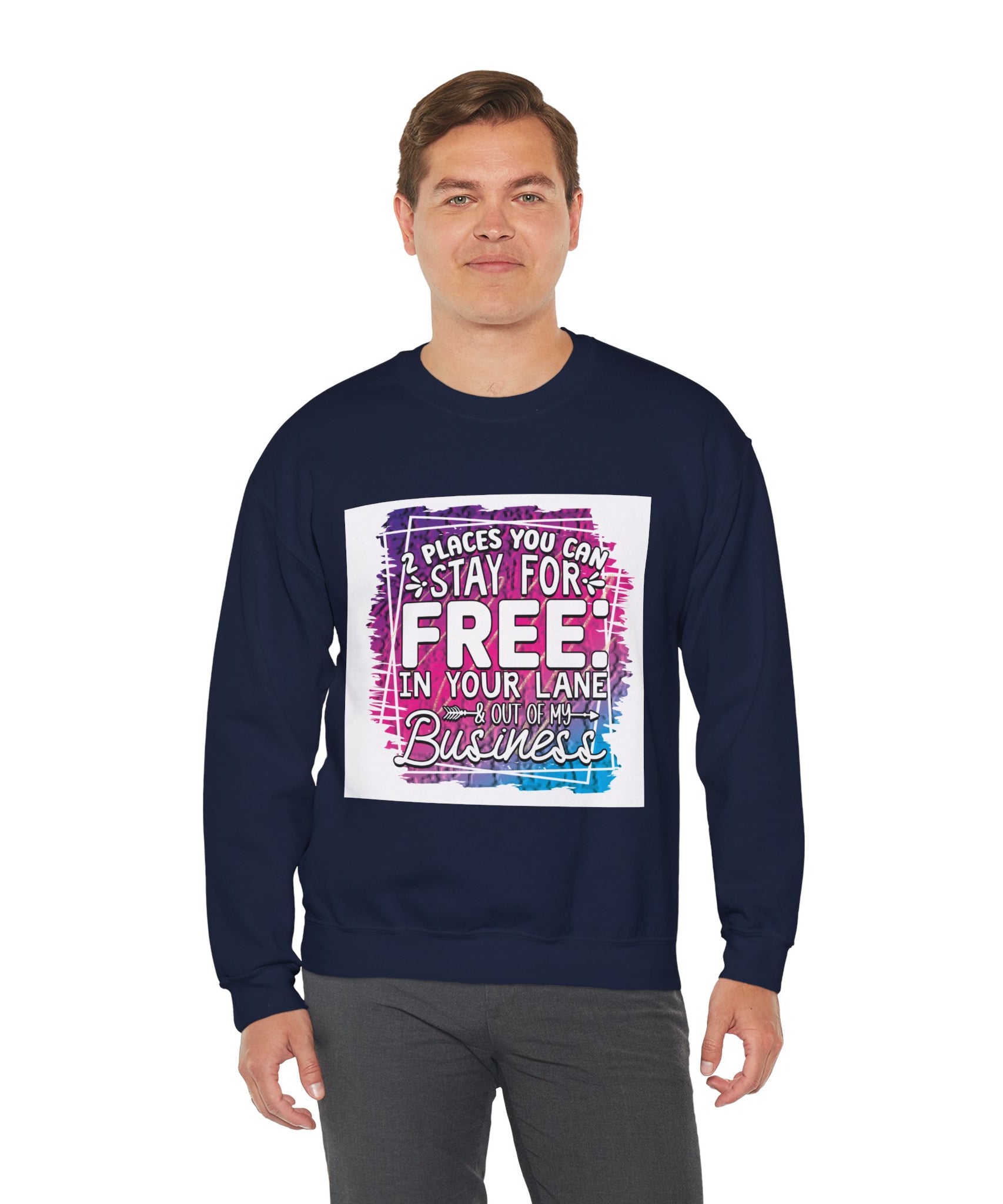 2 Places You Can Stay For Free Graphic Sweatshirt, Funny & Sassy Quote Expressive Crewneck Sweatshirt - Casual Humor Apparel, Gift for Friends, Family - Gallory Hive