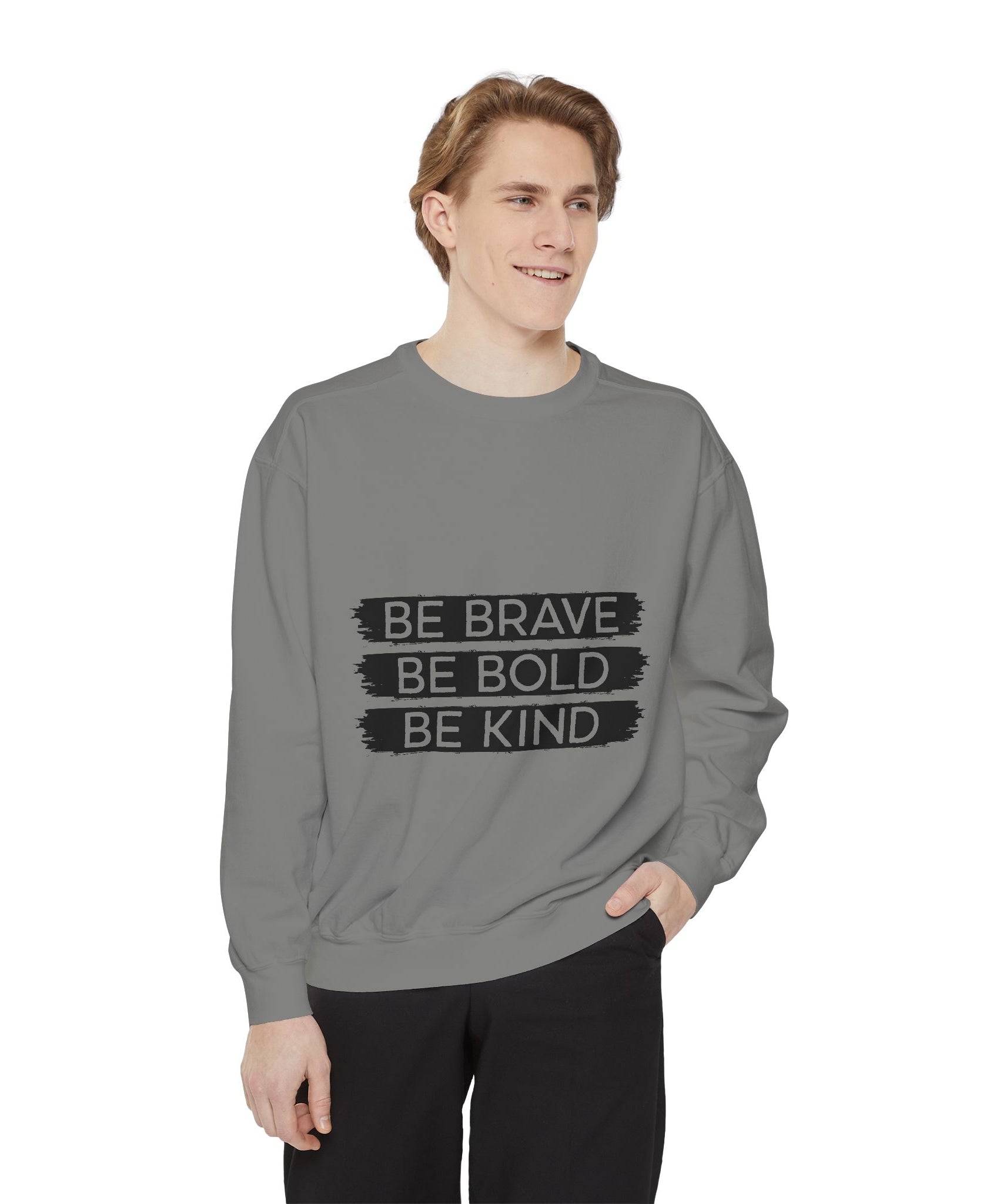 Be Brave Be Bold Be Kind Unisex Sweatshirt