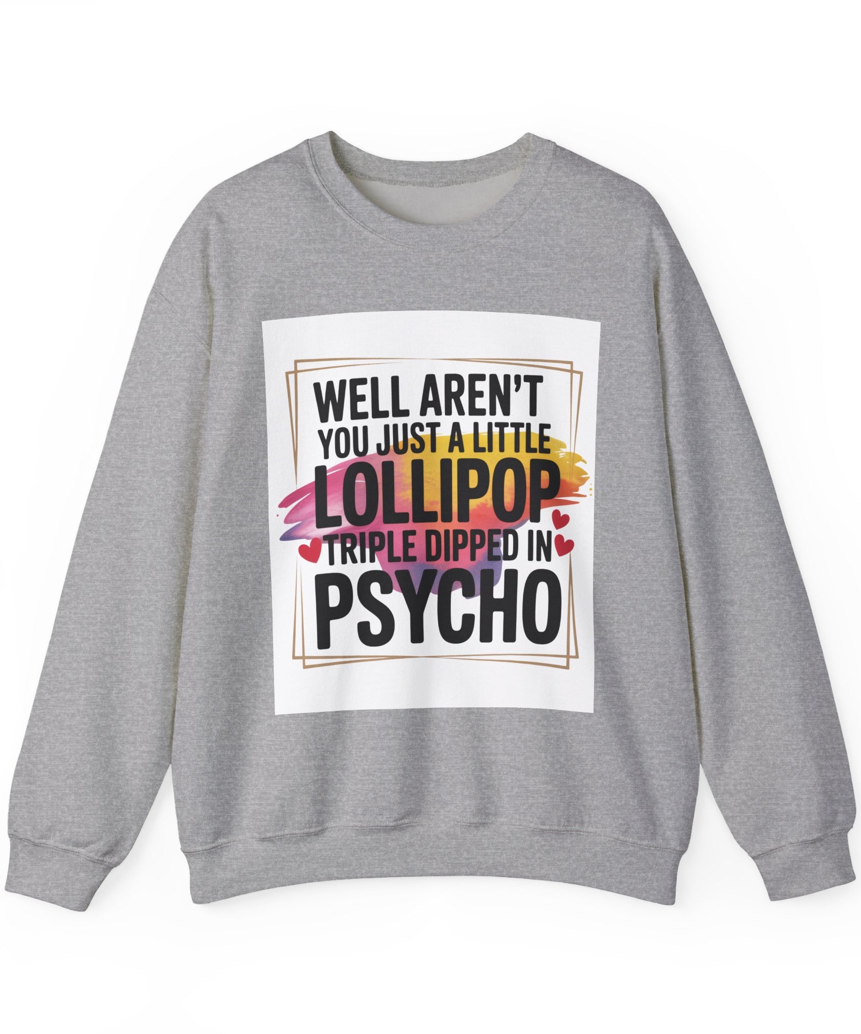 Psycho Lollipop Sweatshirt | Fun Casual Crewneck, Gift for Friends, Humor Apparel, Everyday Wear, Unique Fashion - Gallory Hive