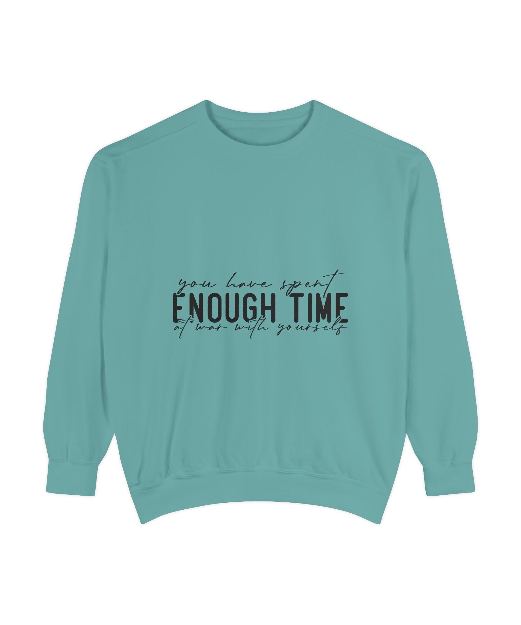 You Have Spent Enough Time at War with Yourself Unisex Sweatshirt