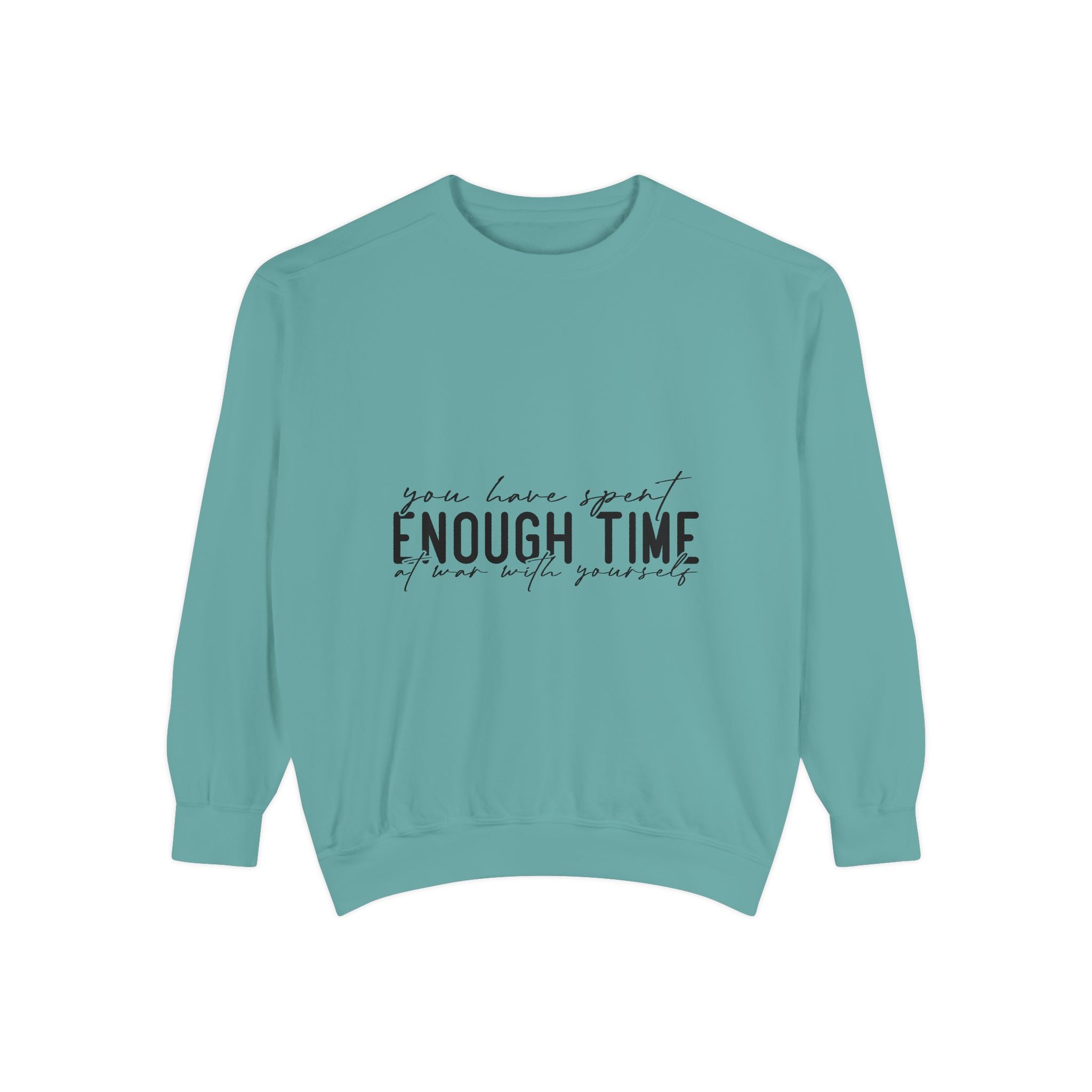 You Have Spent Enough Time at War with Yourself Unisex Sweatshirt