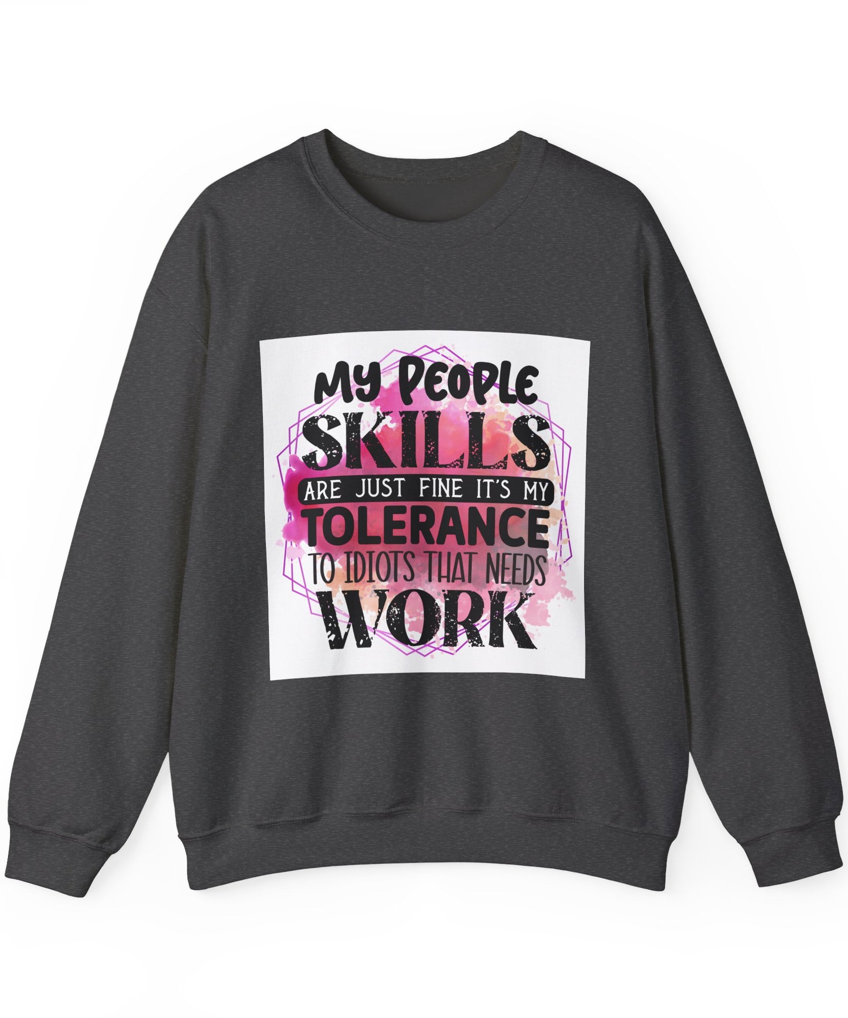 My people skills are just fine Quote Unisex Sweatshirt - Casual Humor Apparel, Gift for Friends, Family - Gallory Hive