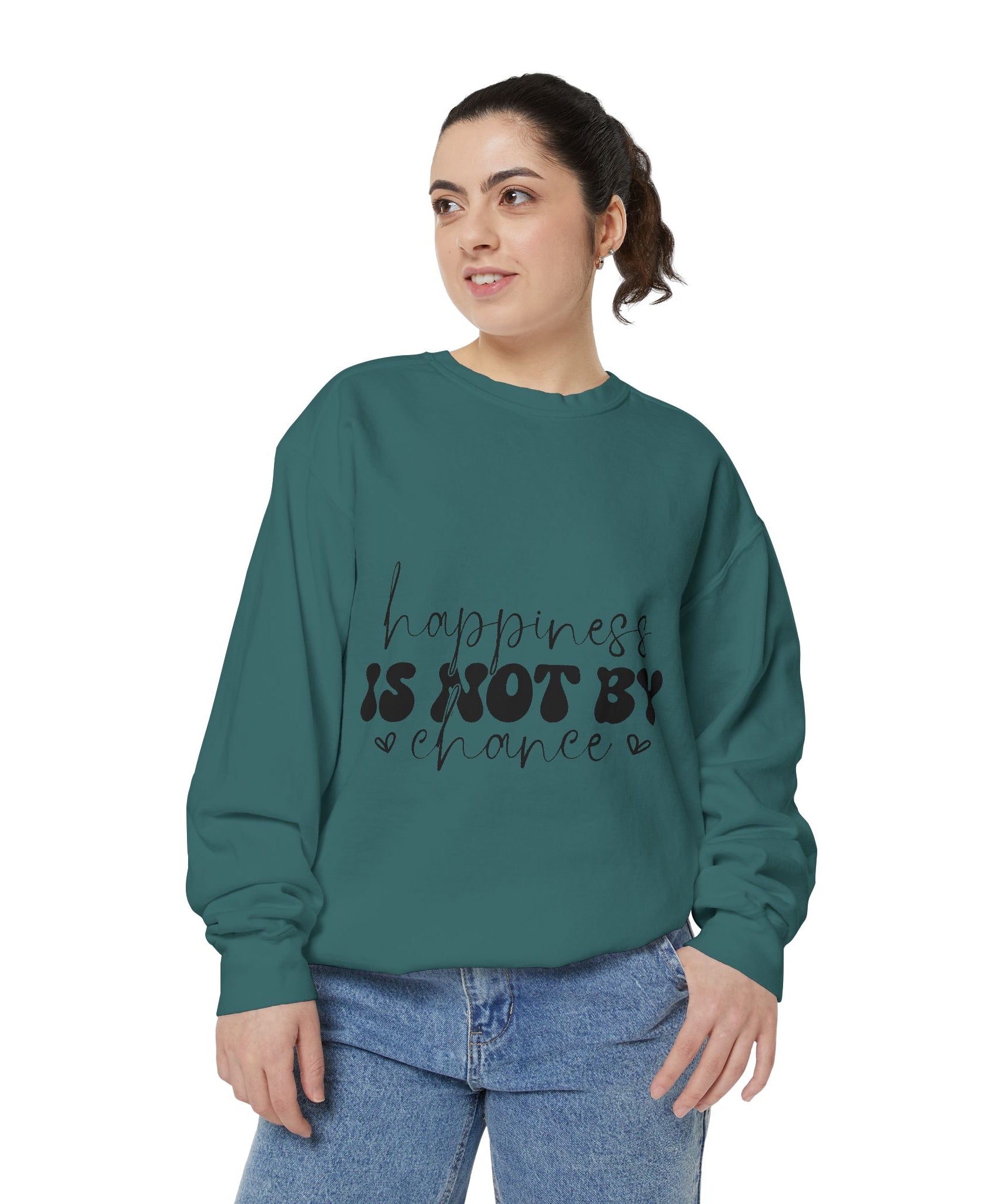 Happiness Is Not By Chance Unisex Sweatshirt