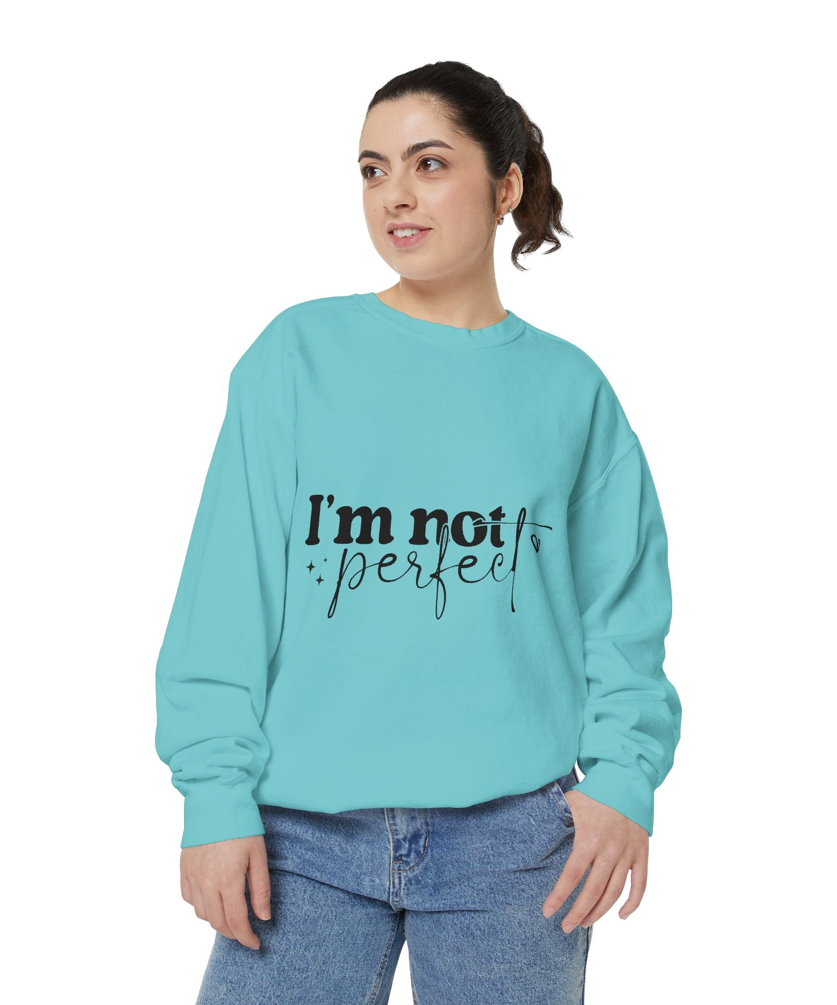 I'm Not Perfect Sweatshirt – Self-Care Affirmation Design