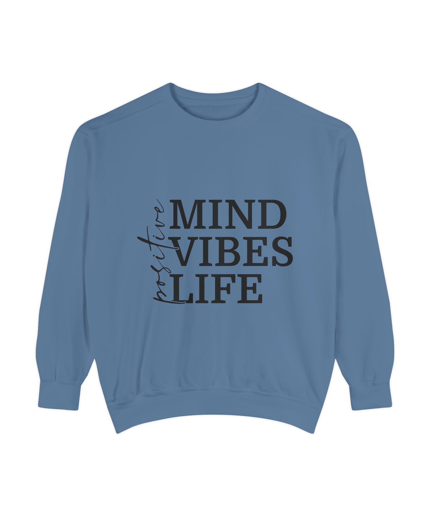 Positive Mind Vibes Life Unisex Sweatshirt