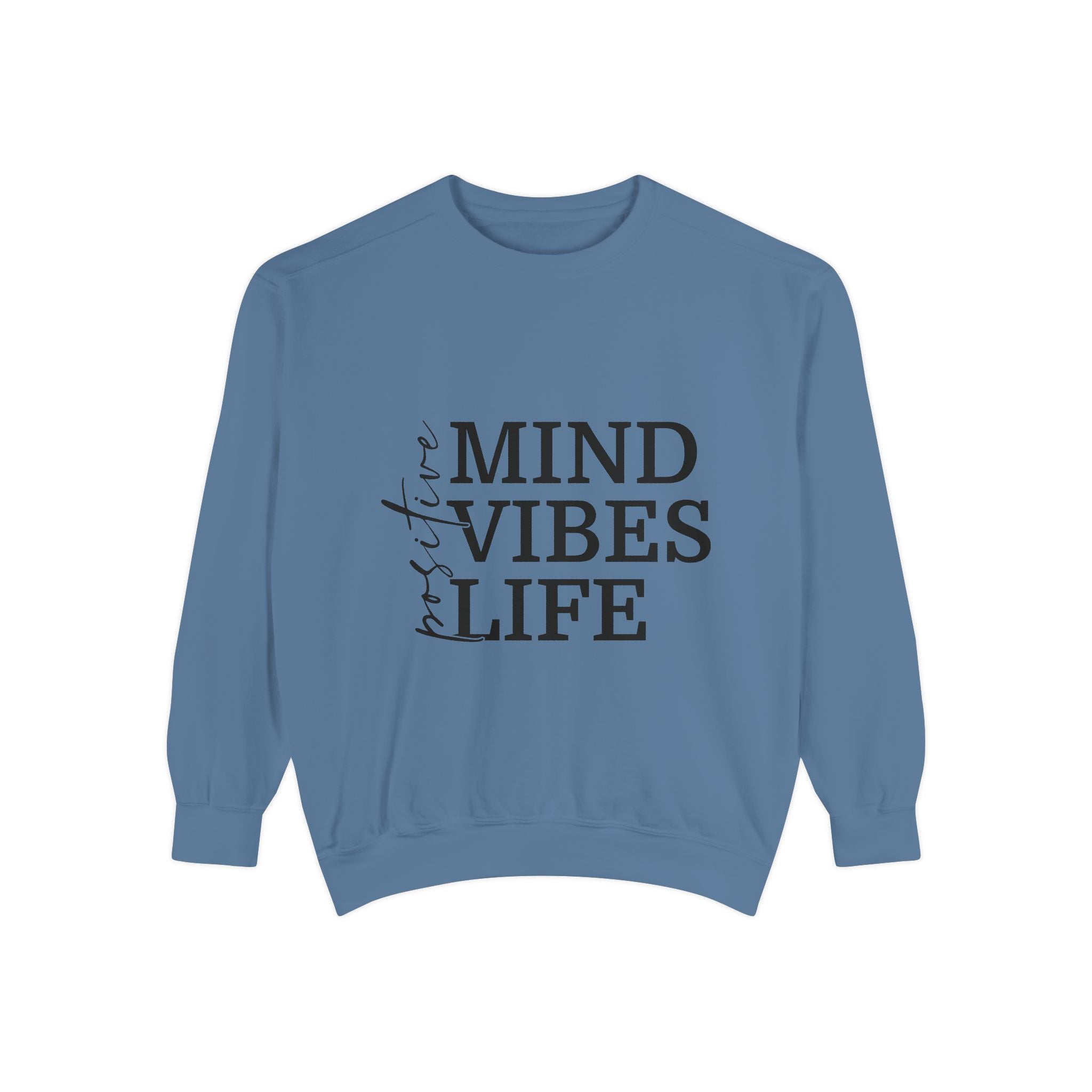 Positive Mind Vibes Life Unisex Sweatshirt