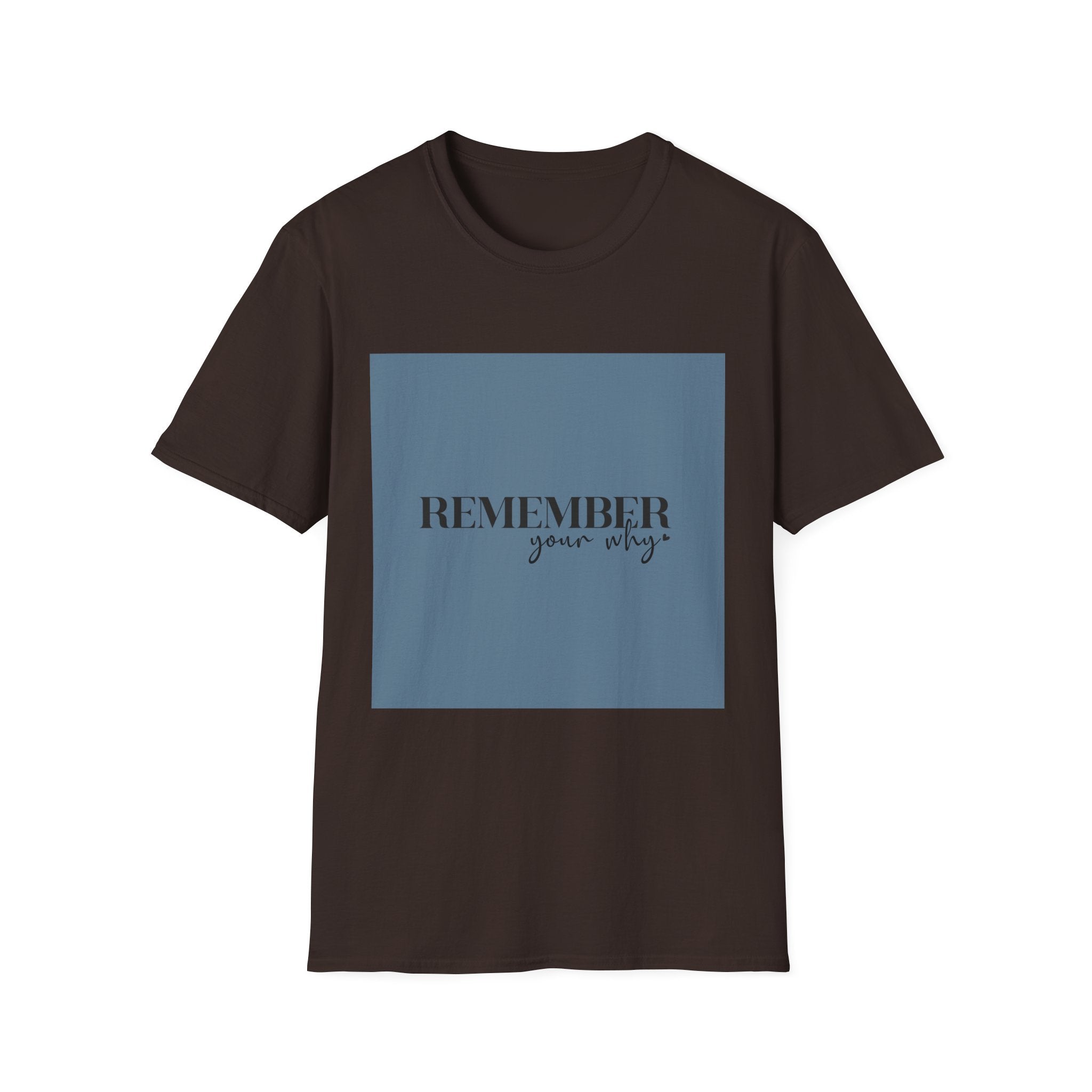 Unisex T-Shirt – "Remember your why" Inspirational Quote Tee - Positive Affirmation Shirt for Friends, Inspirational Tee