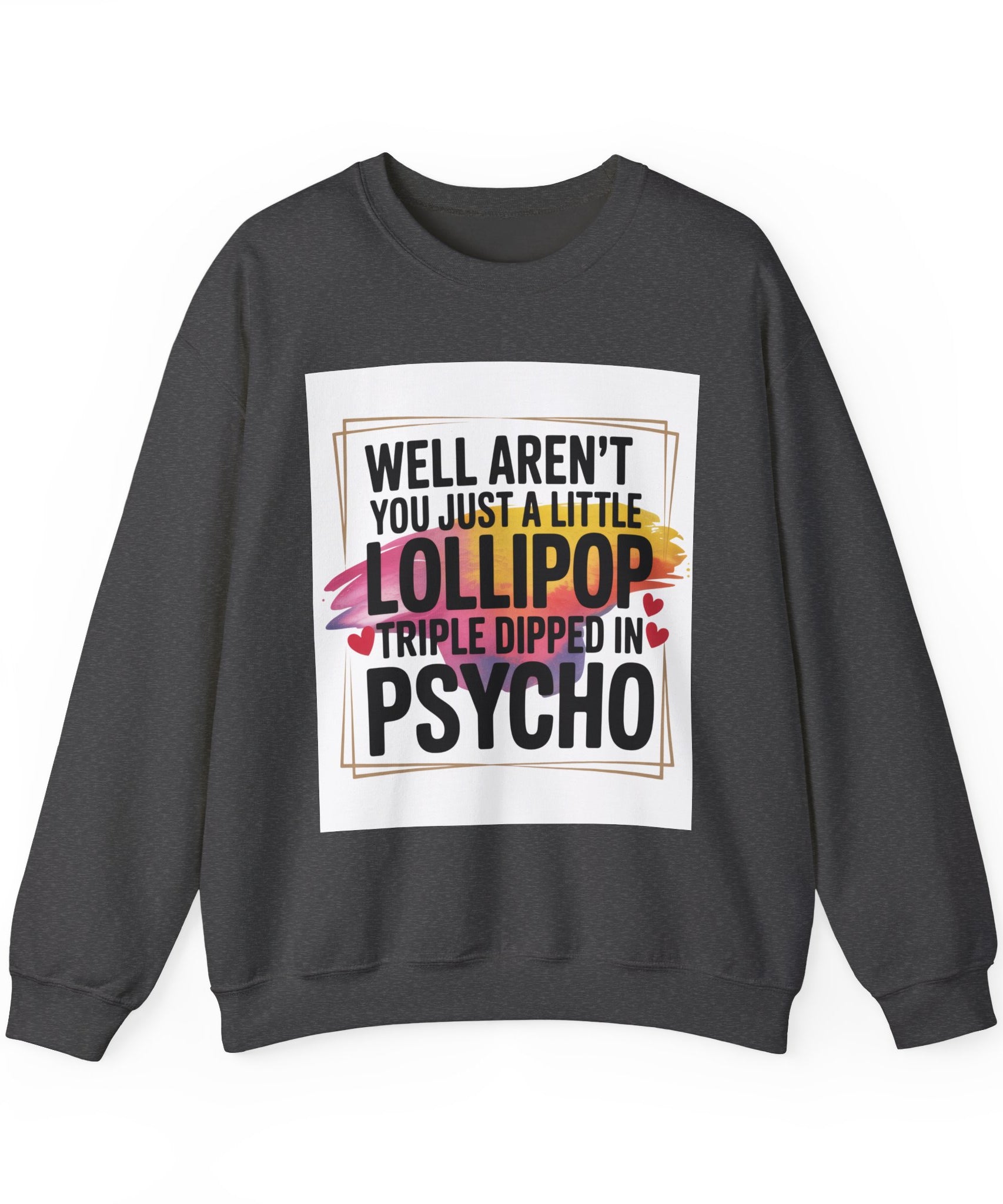 Psycho Lollipop Sweatshirt | Fun Casual Crewneck, Gift for Friends, Humor Apparel, Everyday Wear, Unique Fashion - Gallory Hive