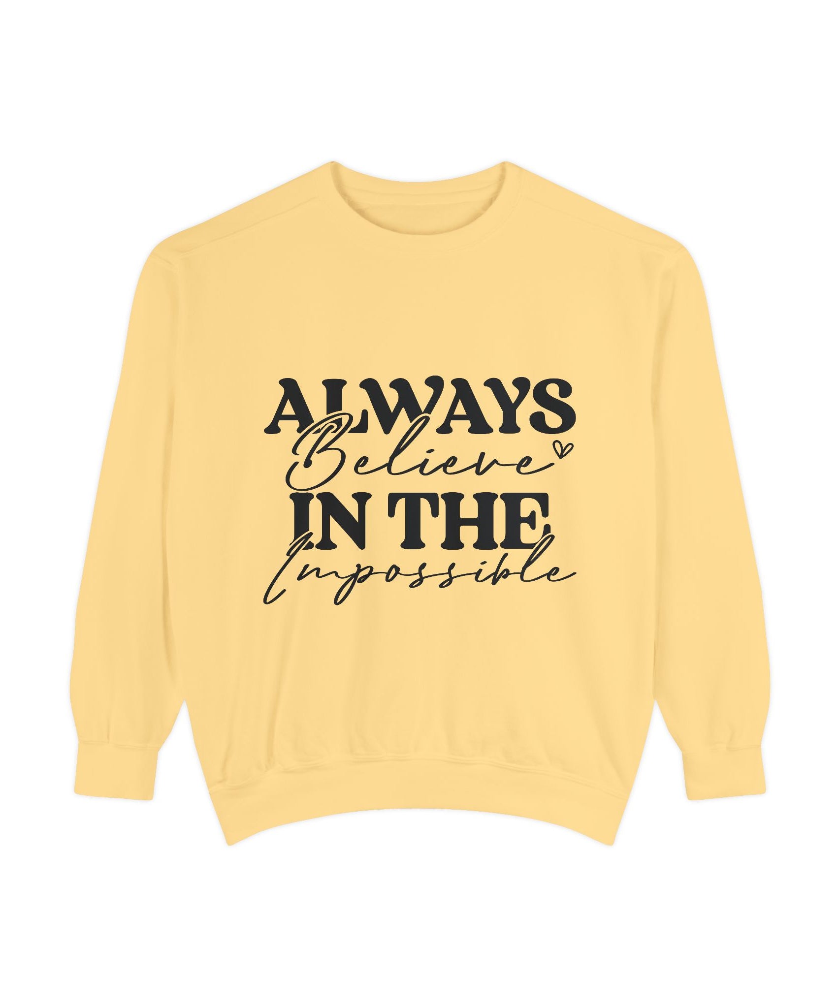 Always Believe in the Impossible Unisex Sweatshirt