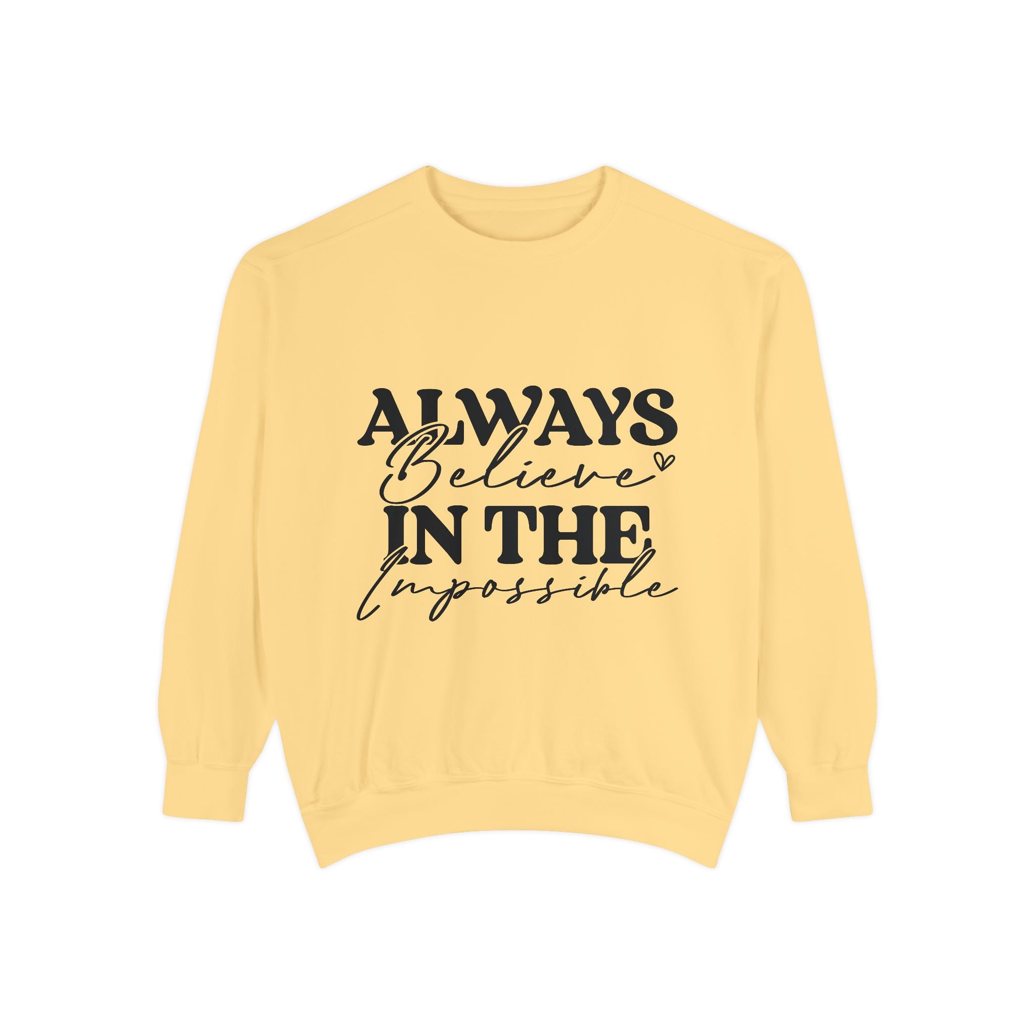 Always Believe in the Impossible Unisex Sweatshirt