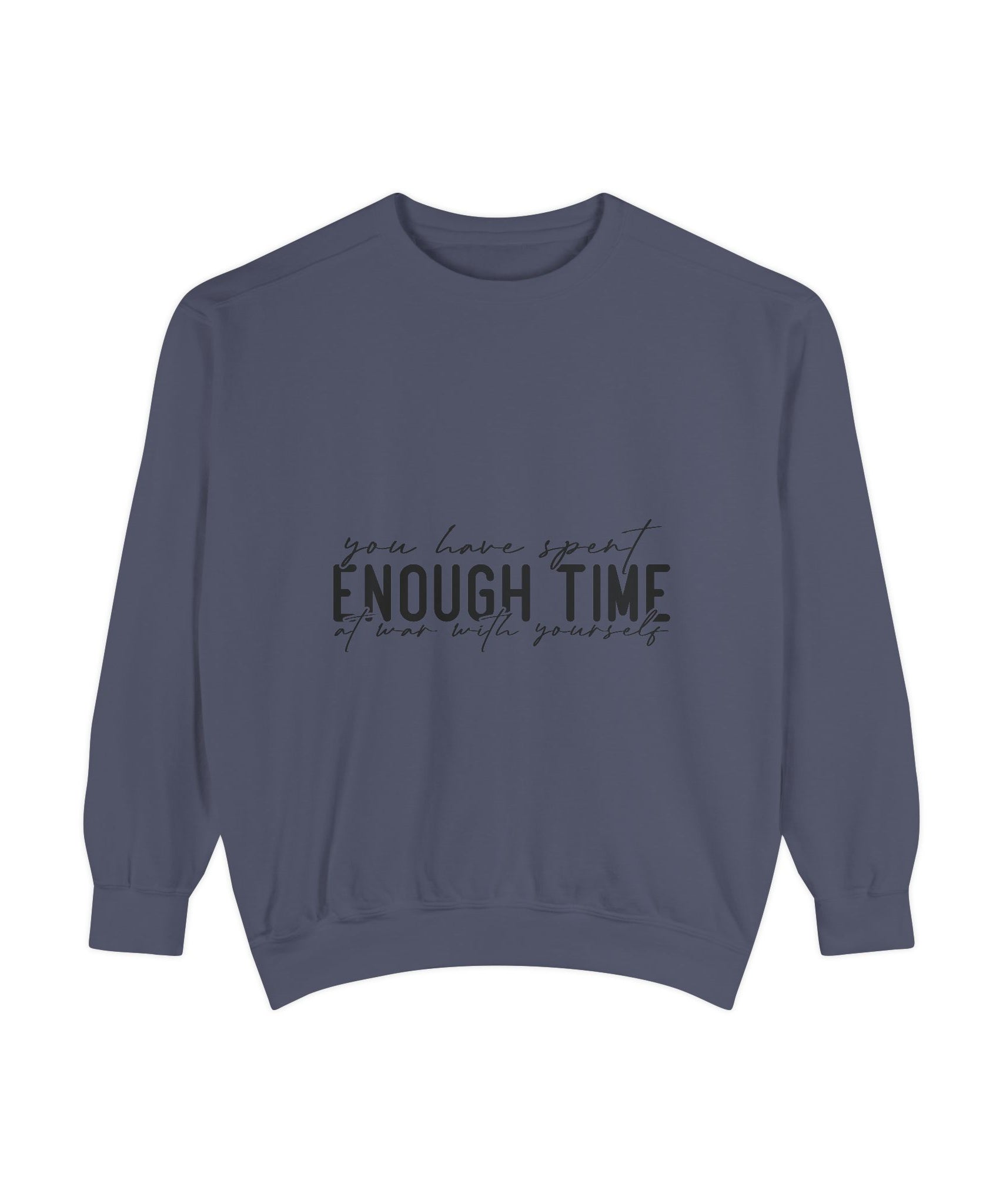 You Have Spent Enough Time at War with Yourself Unisex Sweatshirt