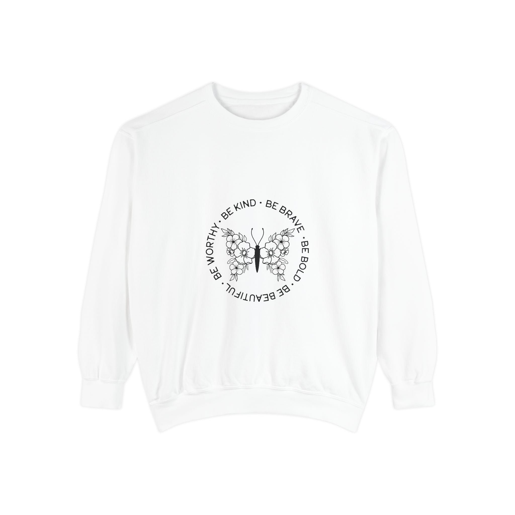 Be Kind Brave Worthy Bold Beautiful Unisex Sweatshirt