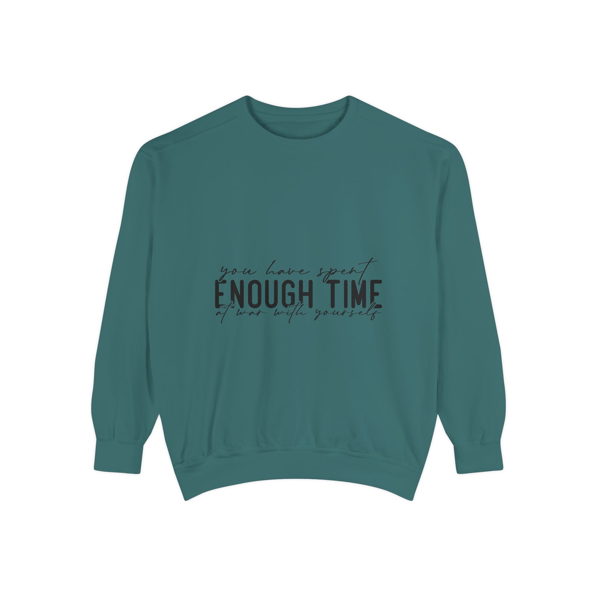You Have Spent Enough Time at War with Yourself Unisex Sweatshirt