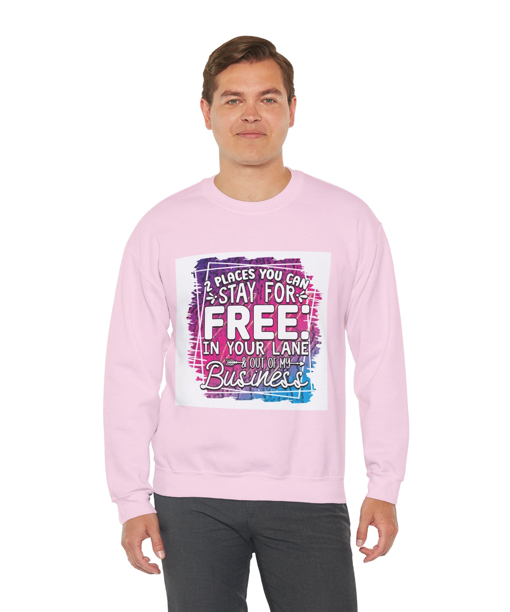 2 Places You Can Stay For Free Graphic Sweatshirt, Funny & Sassy Quote Expressive Crewneck Sweatshirt - Casual Humor Apparel, Gift for Friends, Family - Gallory Hive