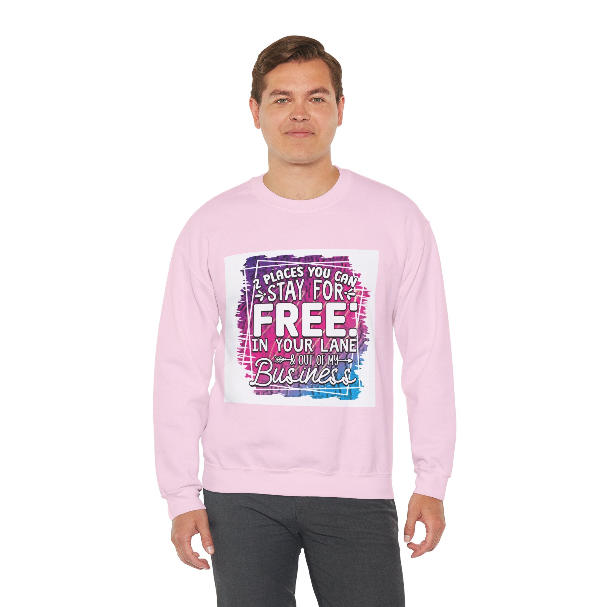 2 Places You Can Stay For Free Graphic Sweatshirt, Funny & Sassy Quote Expressive Crewneck Sweatshirt - Casual Humor Apparel, Gift for Friends, Family