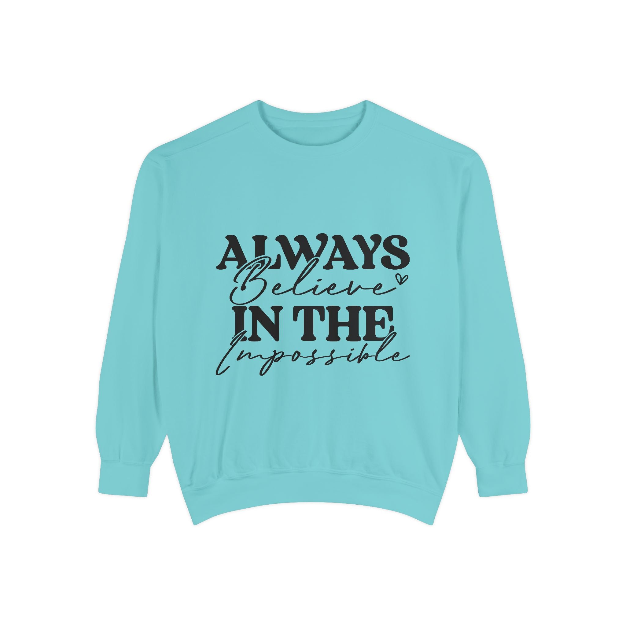 Always Believe in the Impossible Unisex Sweatshirt
