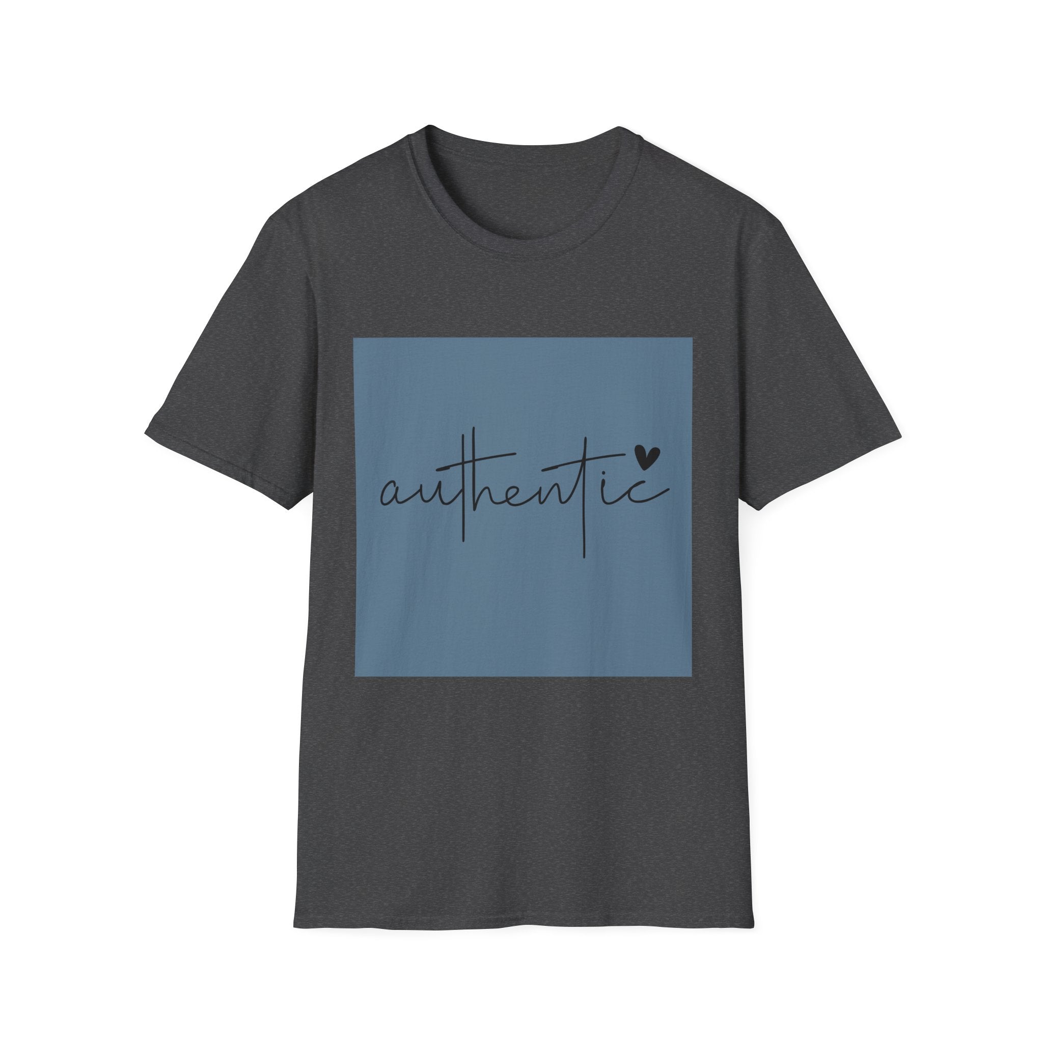Unisex T-Shirt – "Authentic" Quote Tee - Positive Affirmation Shirt for Friends, Inspirational Tee - Gallory Hive