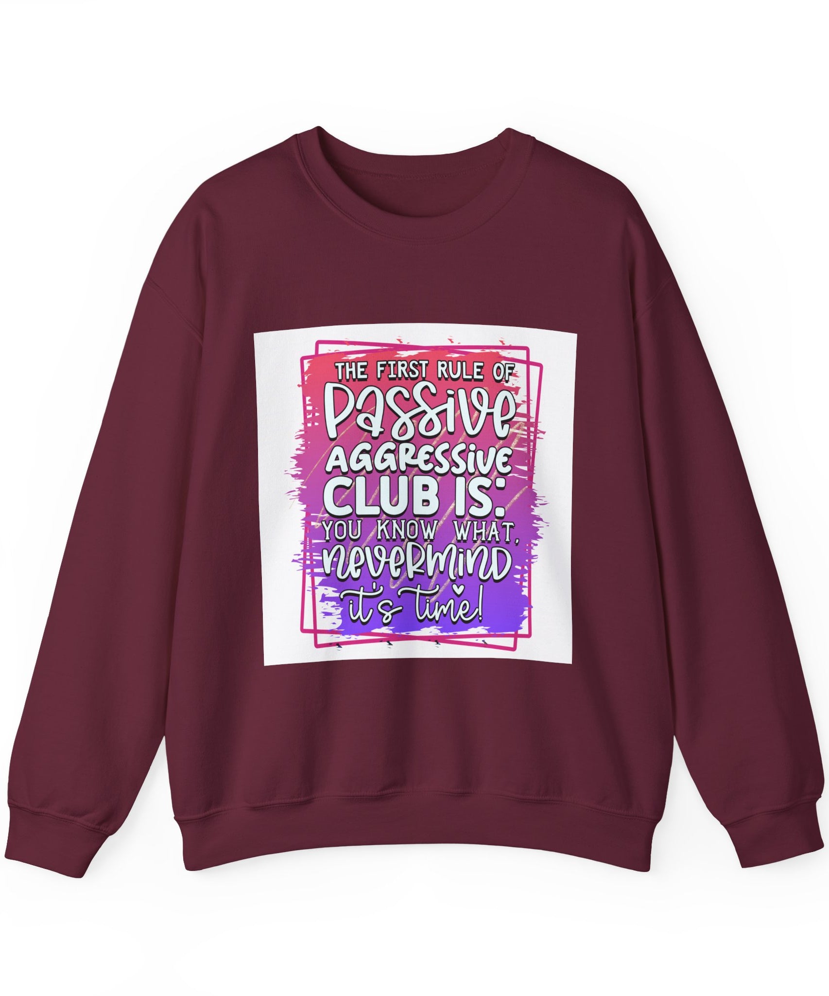 The first rule of Passive Aggressive Club Quote Unisex Sweatshirt - Casual Humor Apparel, Gift for Friends, Family - Gallory Hive