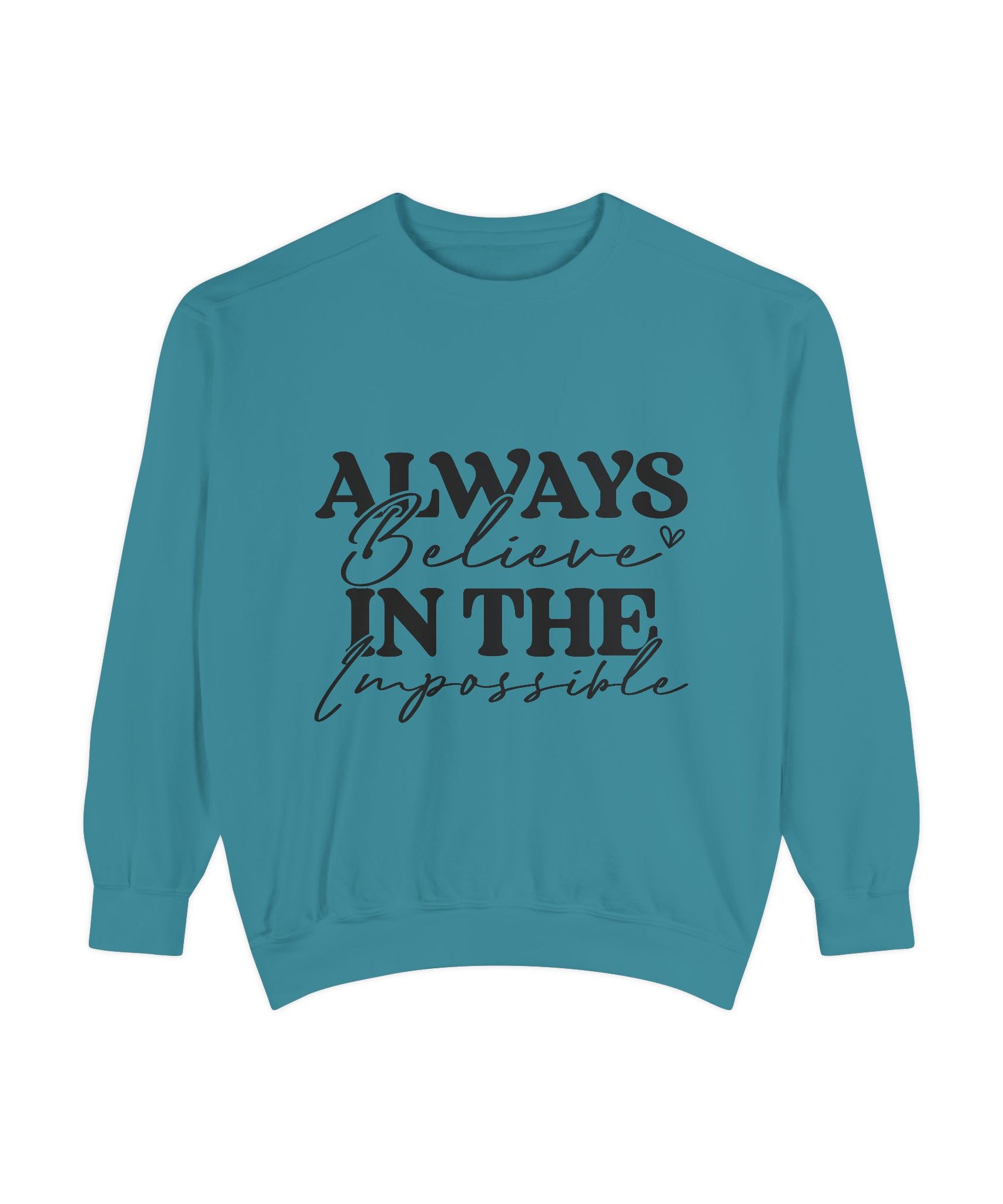 Always Believe in the Impossible Unisex Sweatshirt