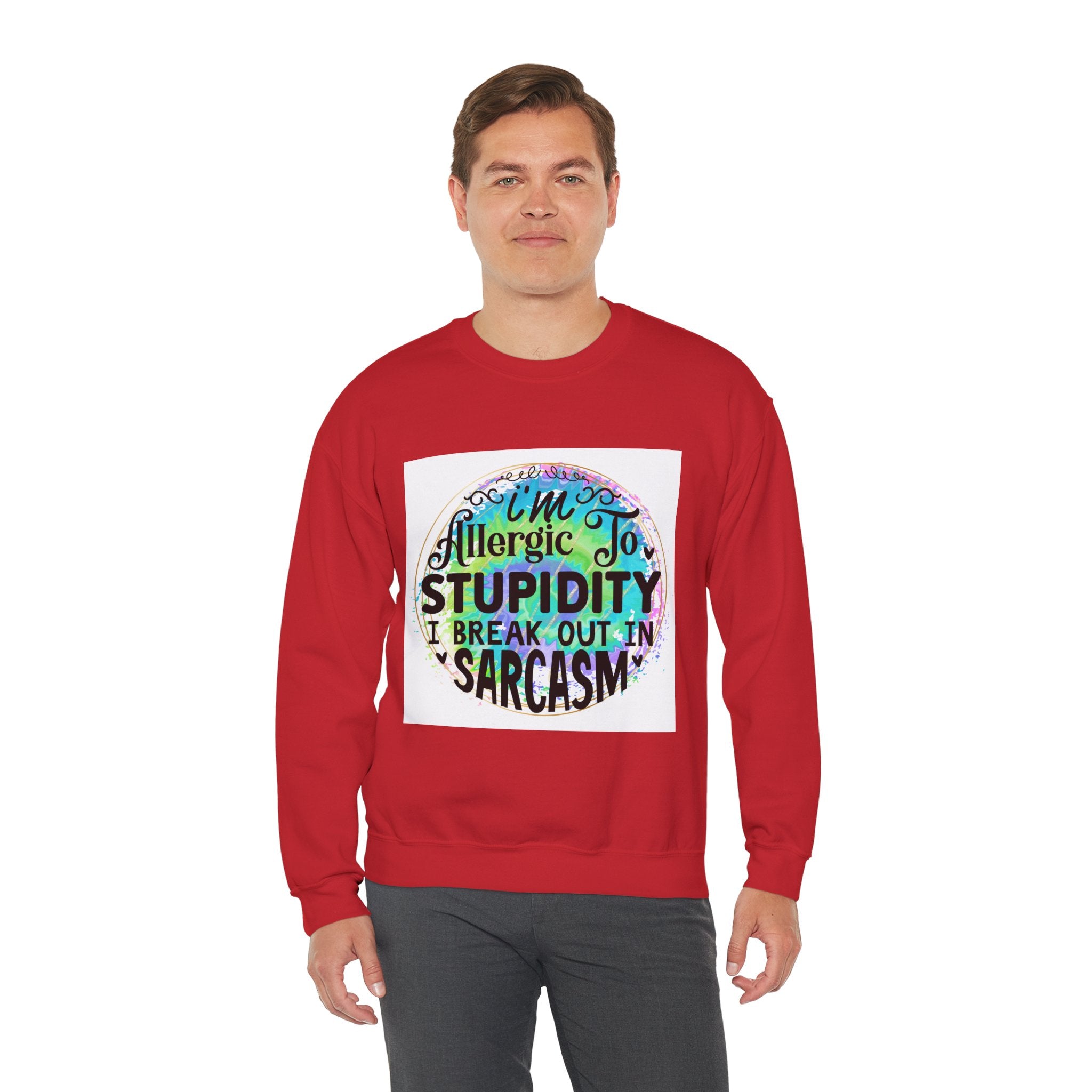 I'm allergic to stupidity Quote Unisex Sweatshirt - Casual Humor Apparel, Gift for Friends, Family
