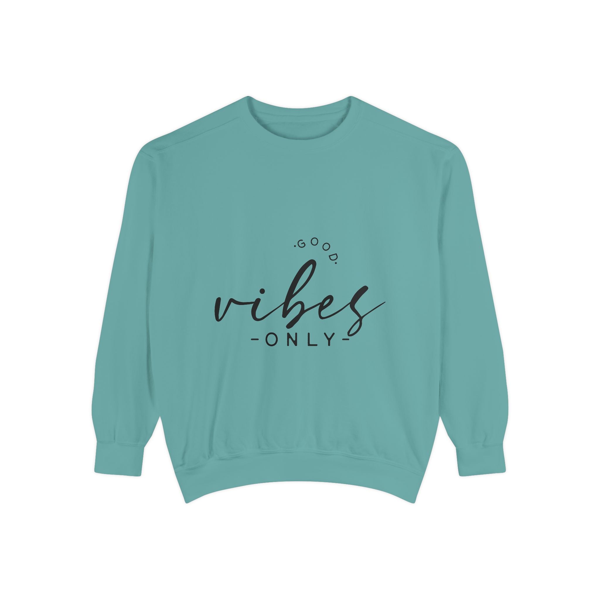 Good Vibes Only Unisex Sweatshirt