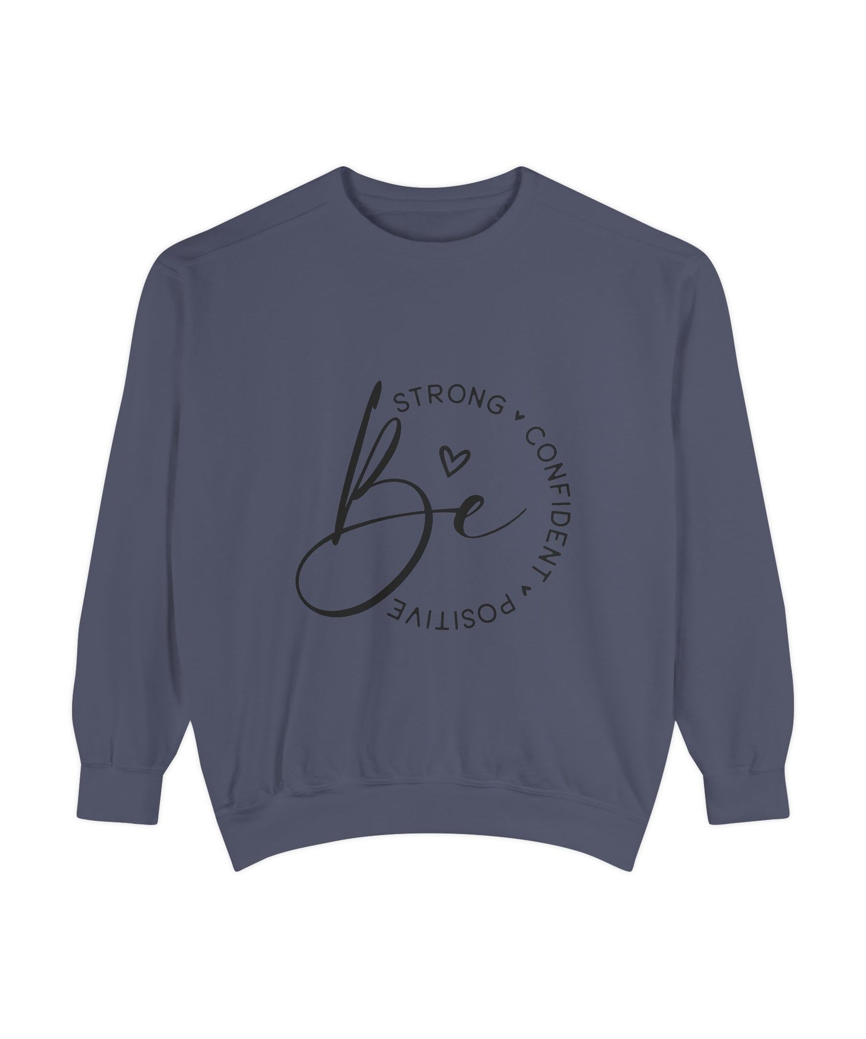 Unisex Inspirational Sweatshirt – Be Strong