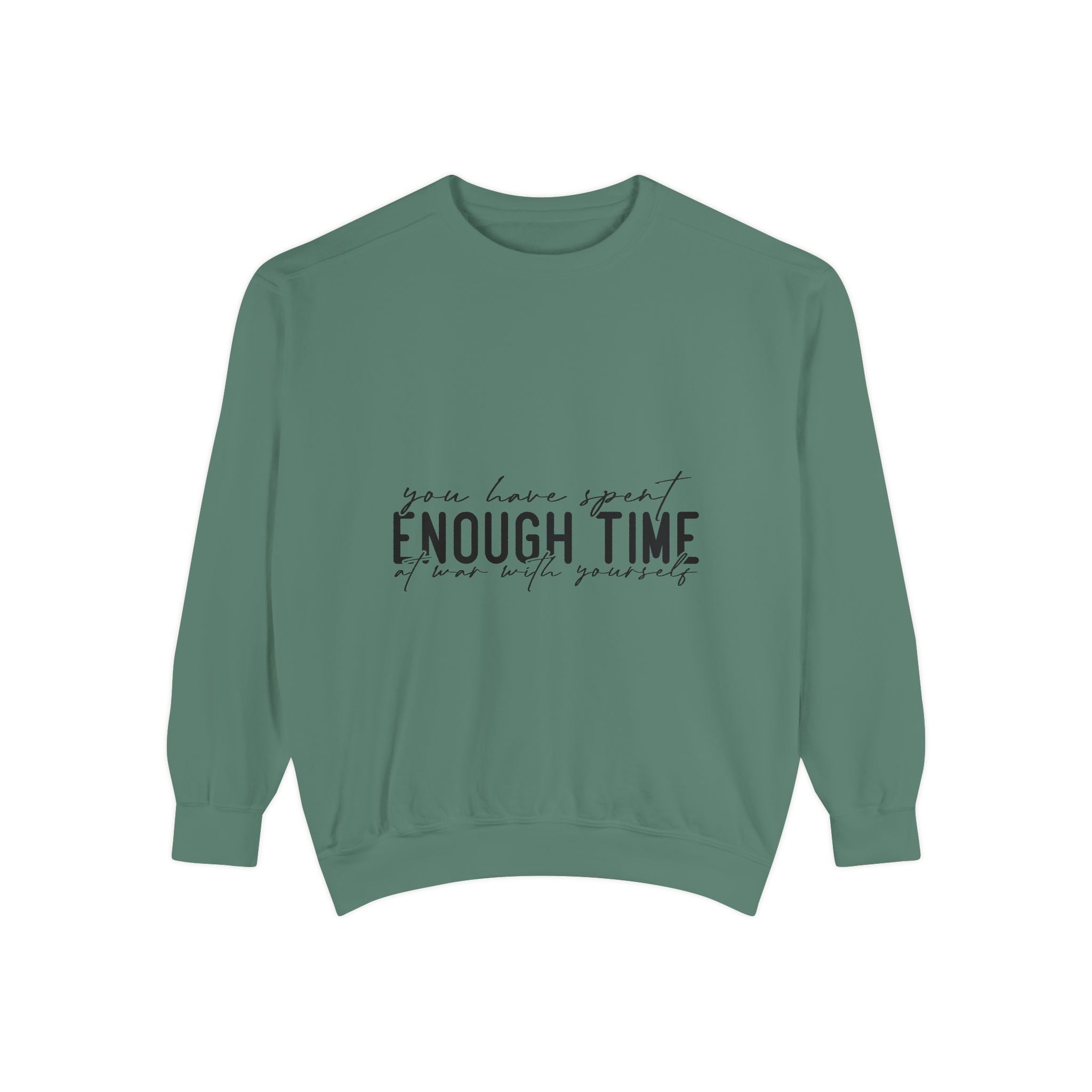 You Have Spent Enough Time at War with Yourself Unisex Sweatshirt