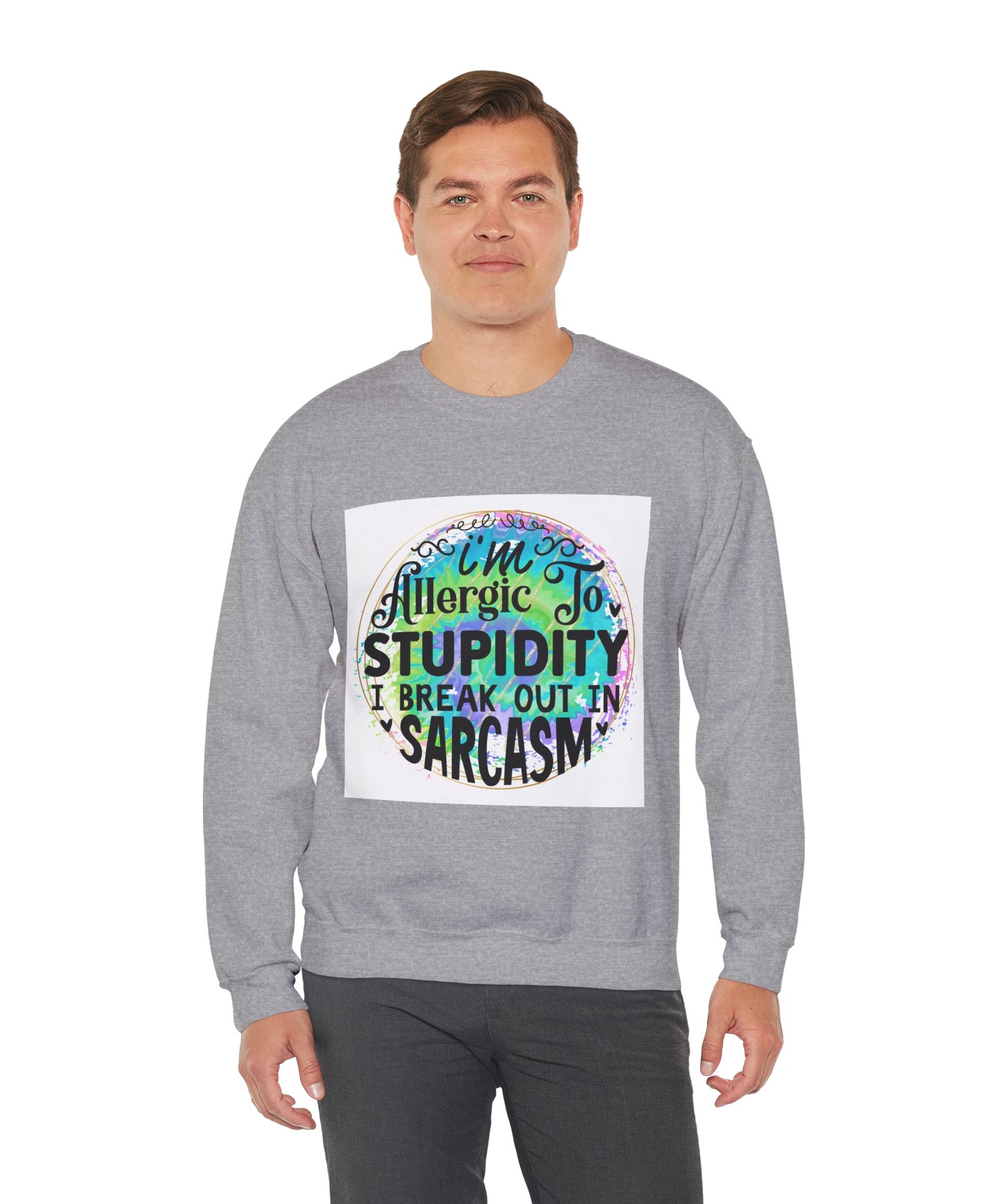 I'm allergic to stupidity Quote Unisex Sweatshirt - Casual Humor Apparel, Gift for Friends, Family - Gallory Hive