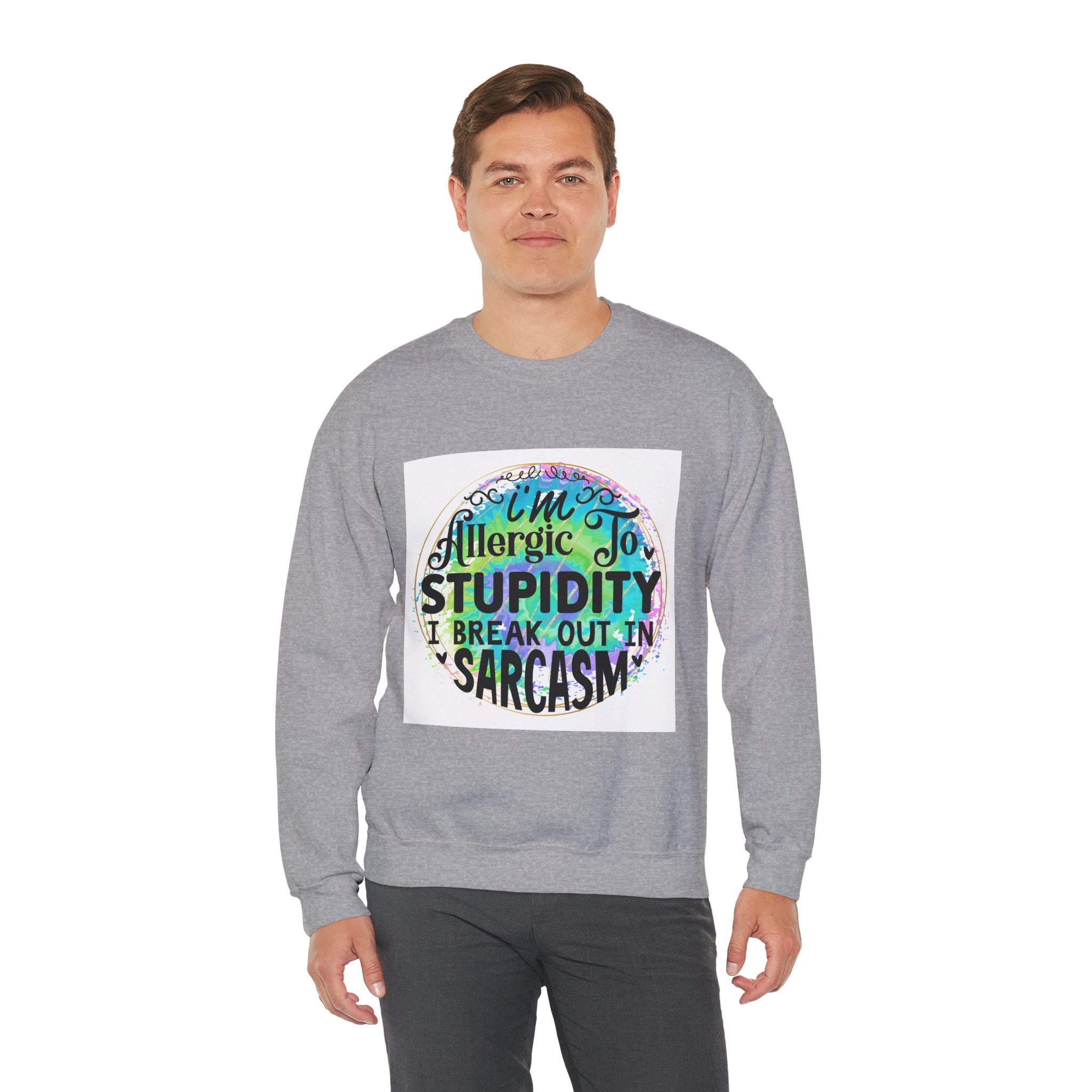 I'm allergic to stupidity Quote Unisex Sweatshirt - Casual Humor Apparel, Gift for Friends, Family