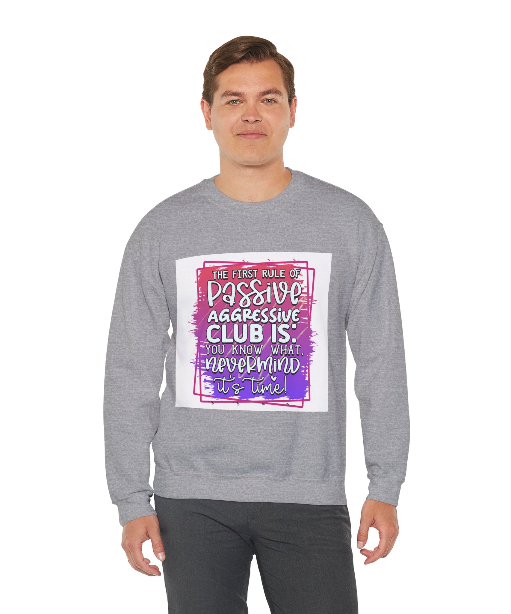 The first rule of Passive Aggressive Club Quote Unisex Sweatshirt - Casual Humor Apparel, Gift for Friends, Family - Gallory Hive