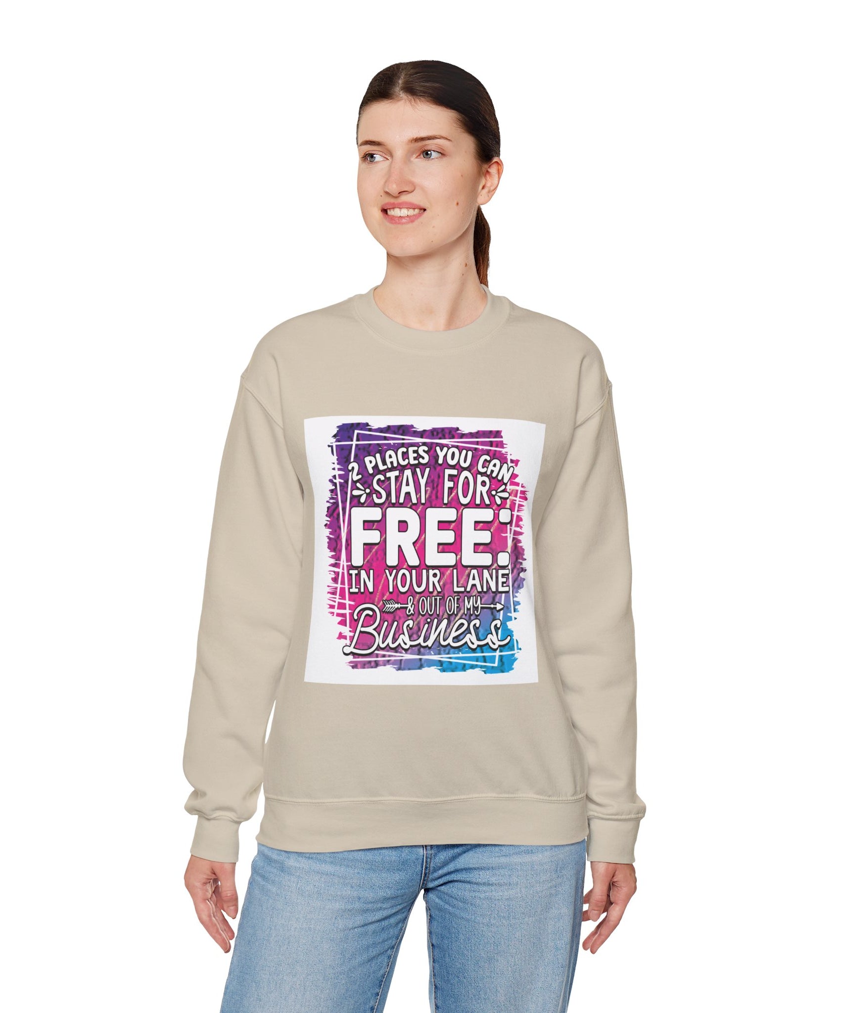 2 Places You Can Stay For Free Graphic Sweatshirt, Funny & Sassy Quote Expressive Crewneck Sweatshirt - Casual Humor Apparel, Gift for Friends, Family - Gallory Hive