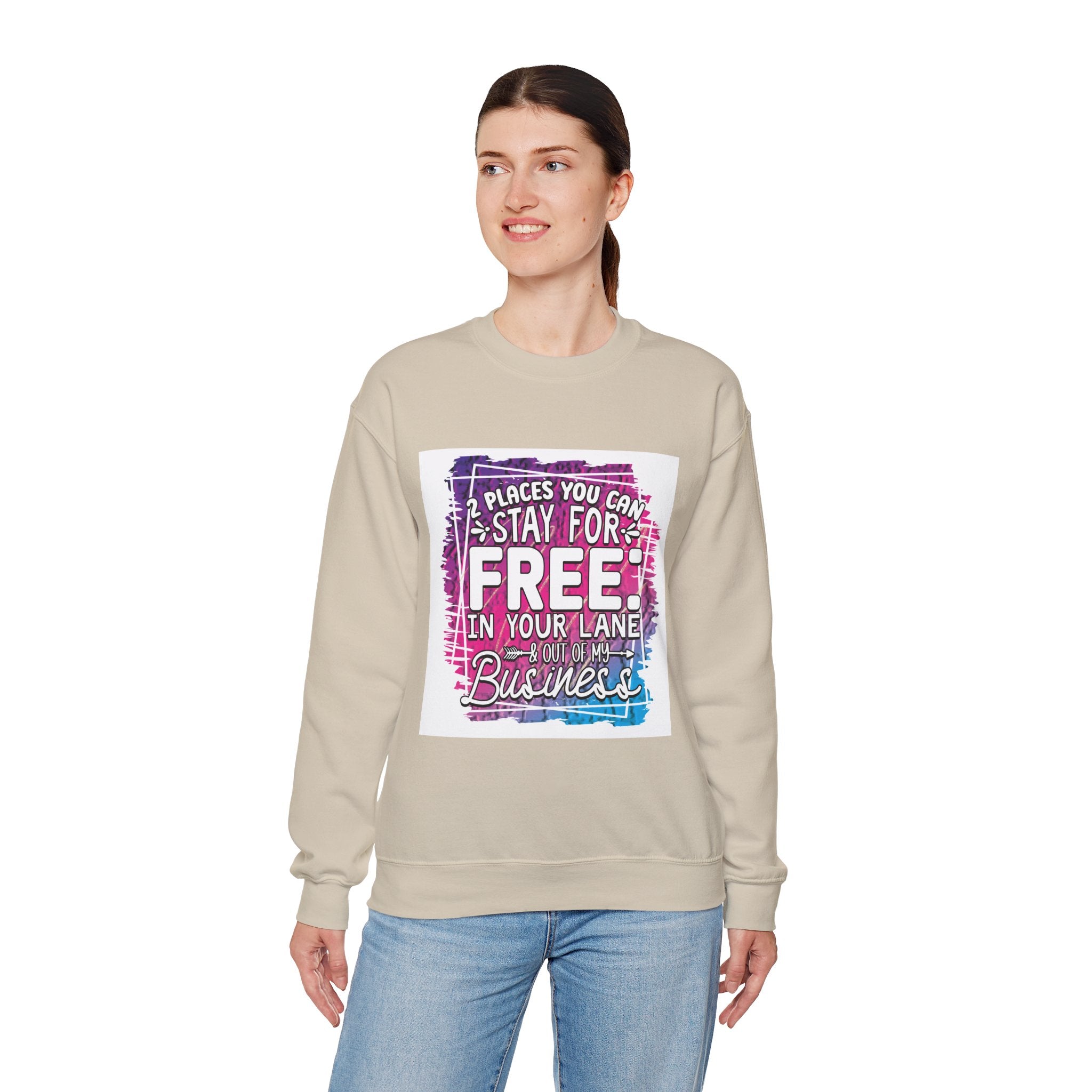 2 Places You Can Stay For Free Graphic Sweatshirt, Funny & Sassy Quote Expressive Crewneck Sweatshirt - Casual Humor Apparel, Gift for Friends, Family