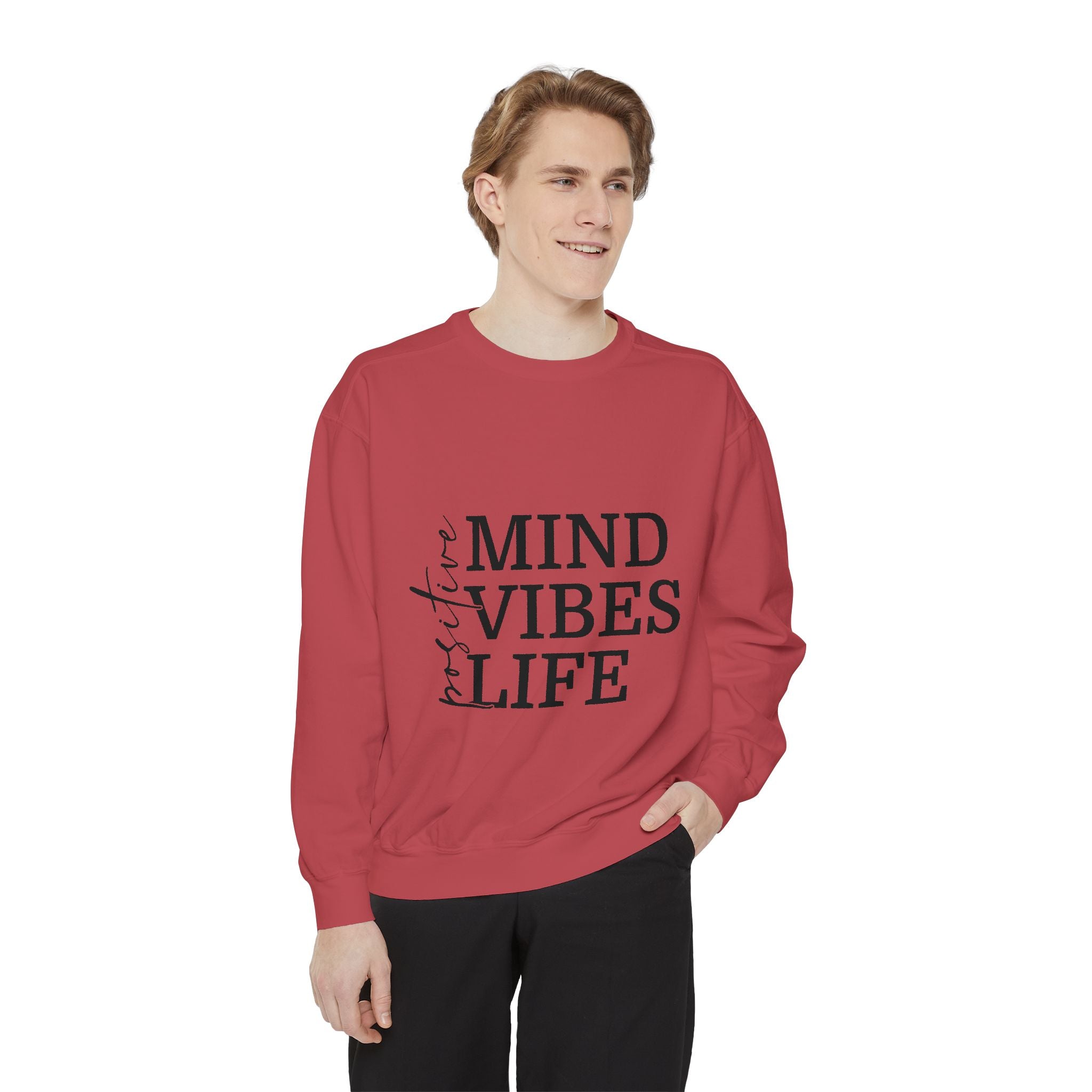 Positive Mind Vibes Life Unisex Sweatshirt