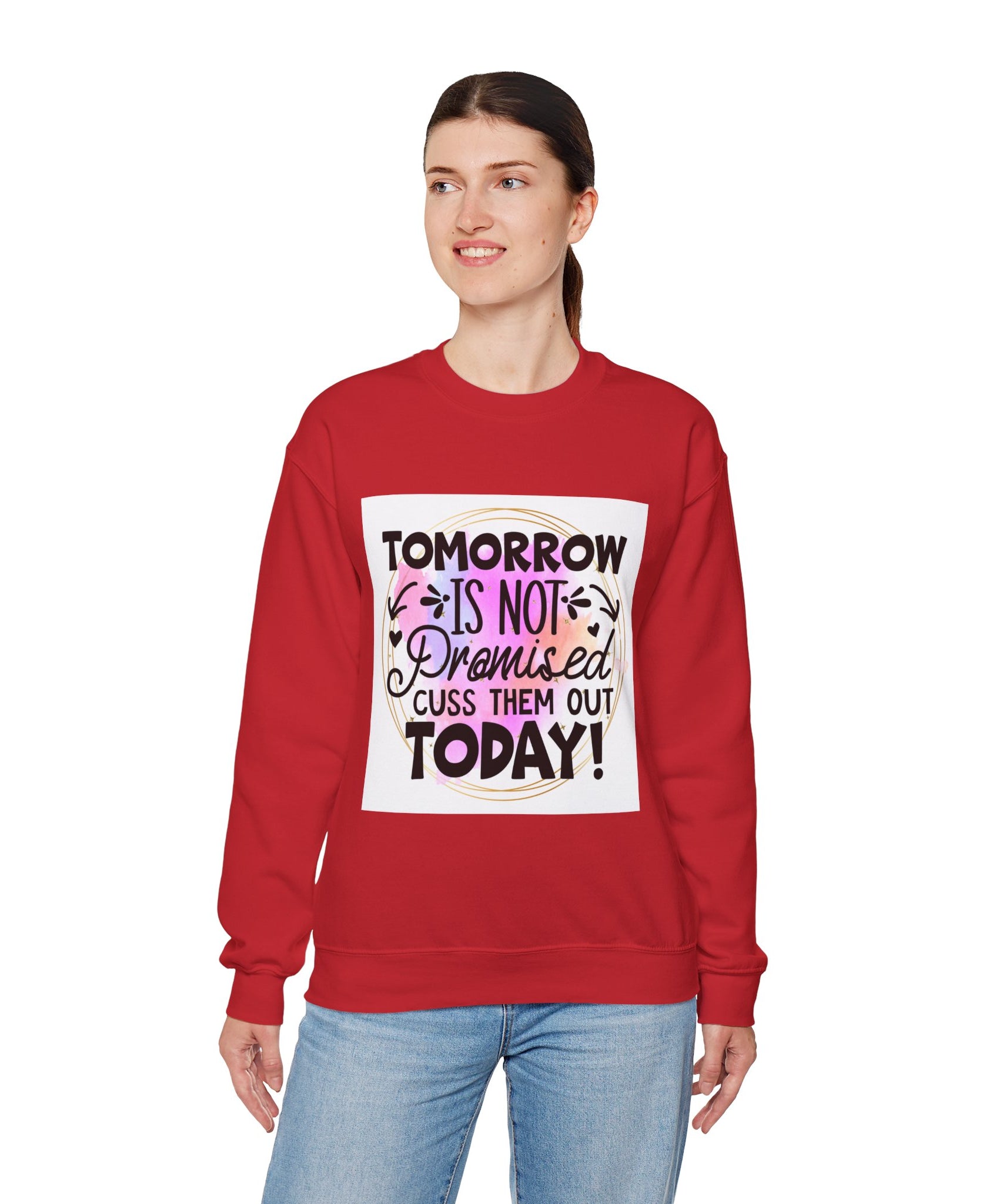 Tomorrow is not promised Quote Unisex Sweatshirt - Casual Humor Apparel, Gift for Friends, Family - Gallory Hive