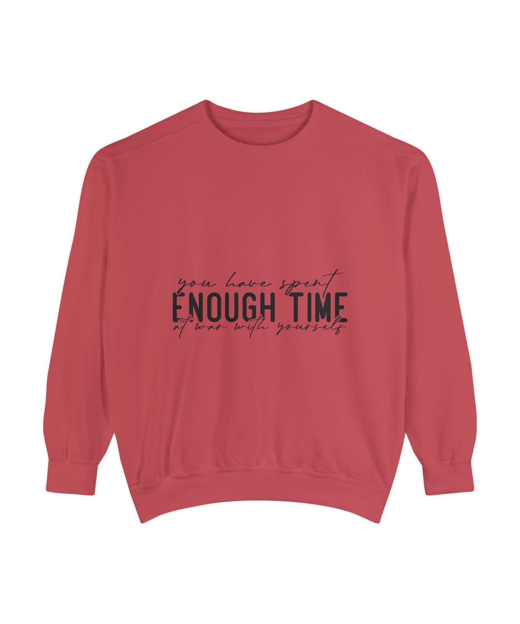 You Have Spent Enough Time at War with Yourself Unisex Sweatshirt