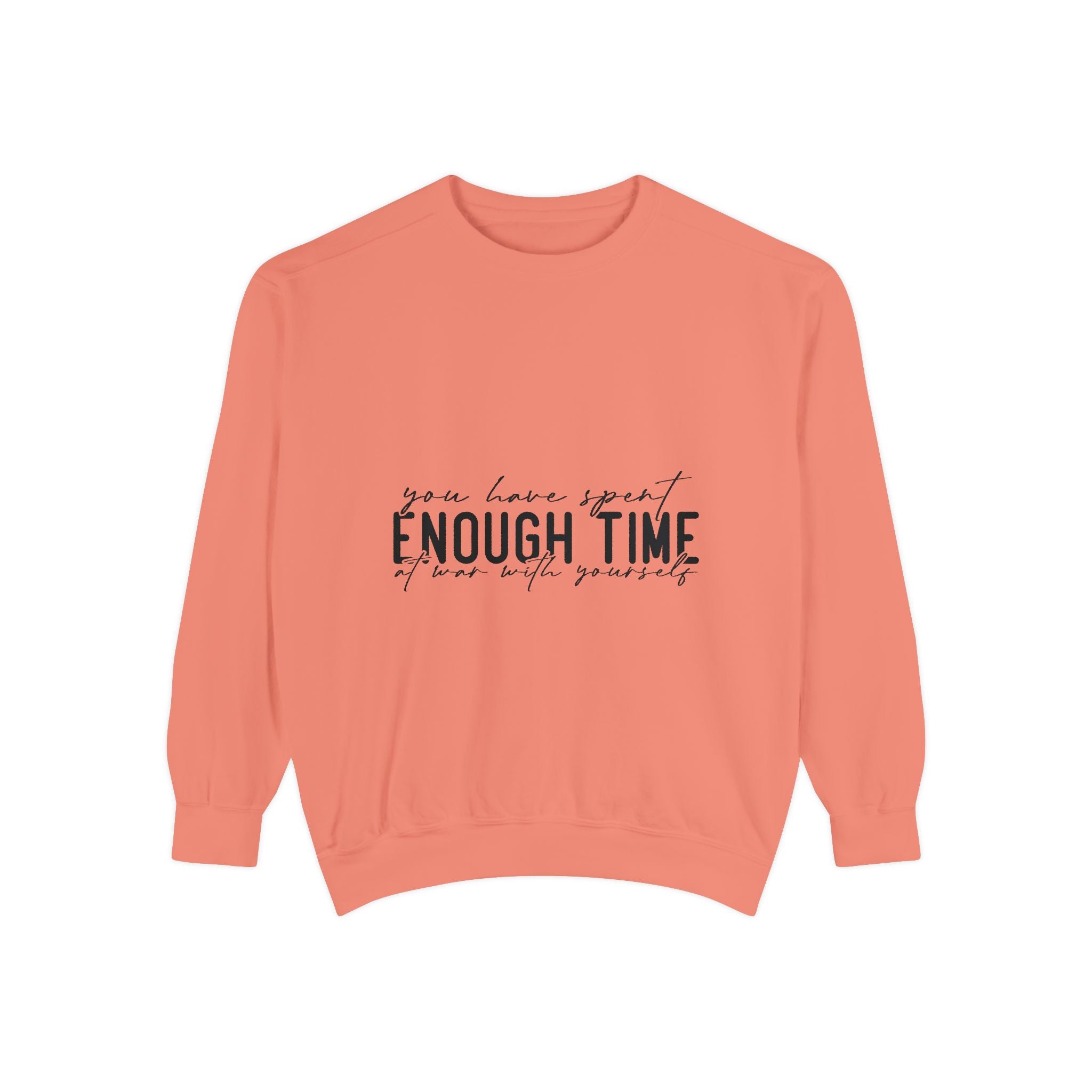 You Have Spent Enough Time at War with Yourself Unisex Sweatshirt
