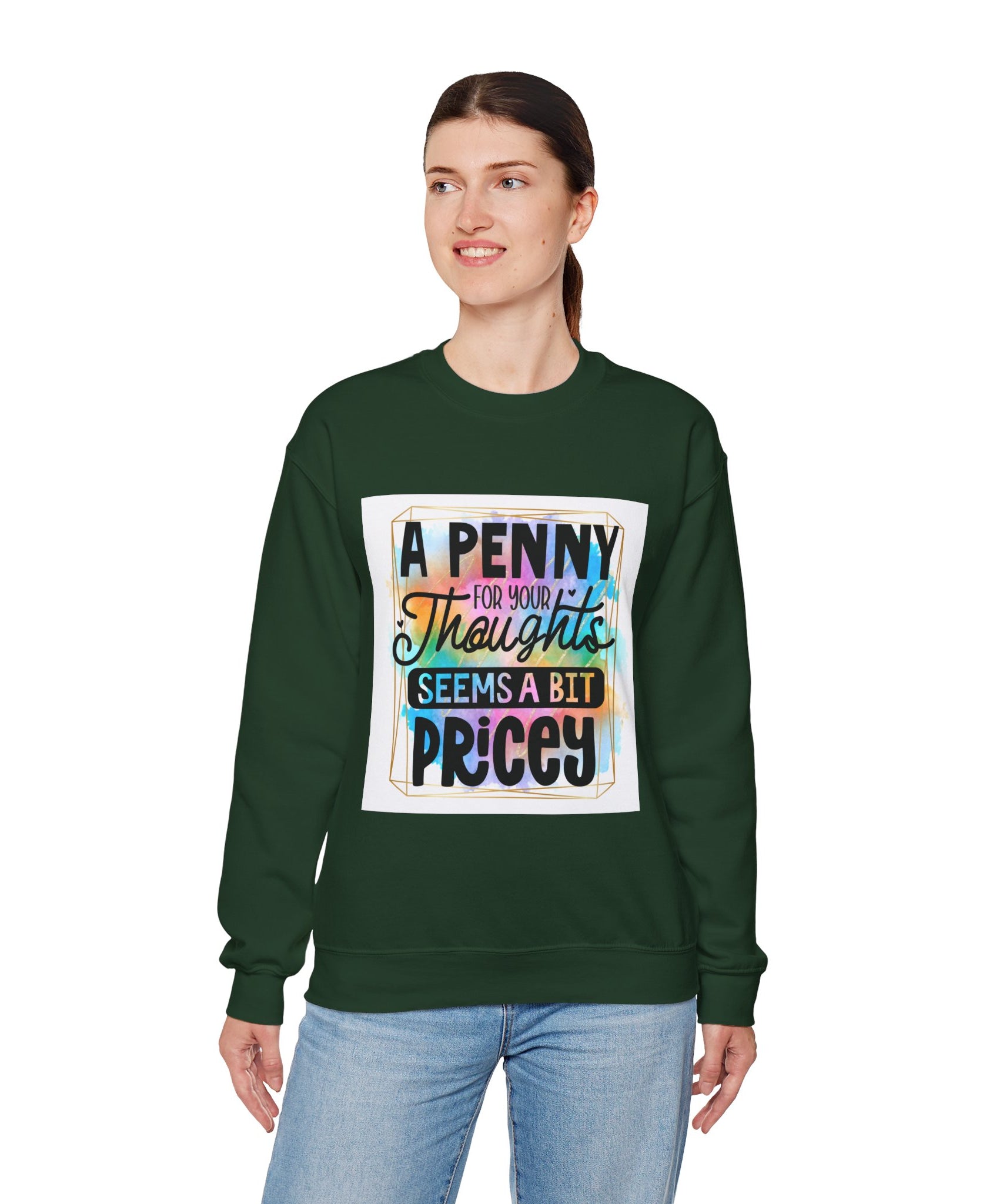 A Penny for Your Thoughts Seems a Bit Pricey Funny Quote Unisex Sweatshirt - Casual Humor Apparel, Gift for Friends, Family - Gallory Hive