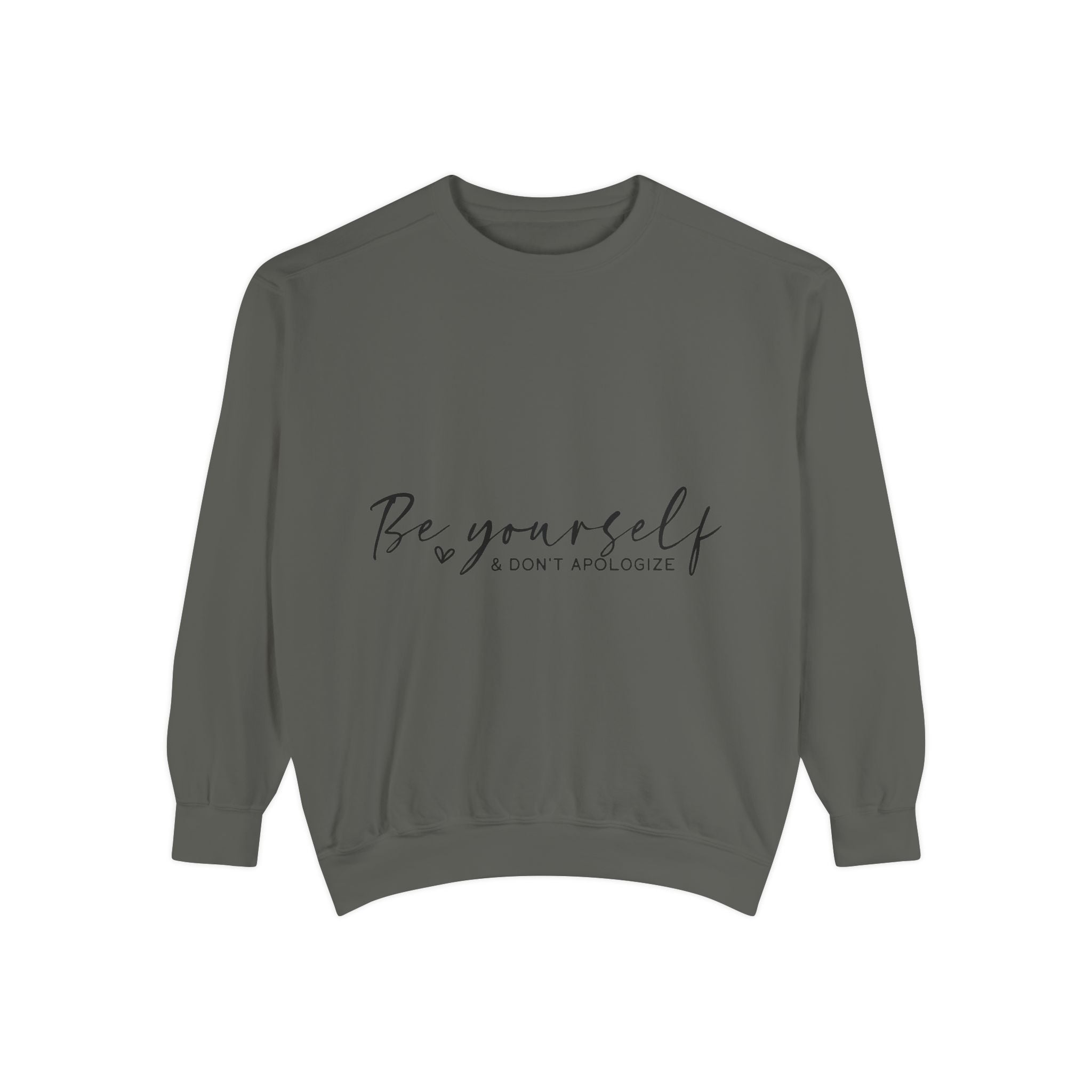 Be Yourself & Don't Apologize Unisex Sweatshirt