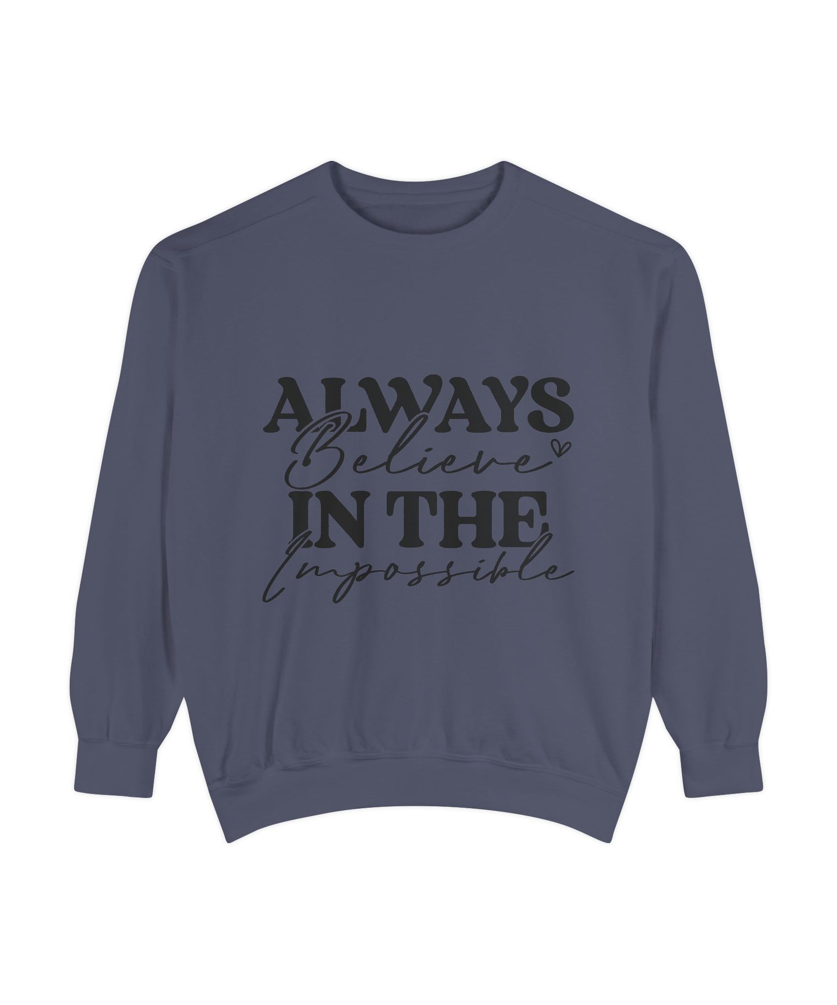 Always Believe in the Impossible Unisex Sweatshirt