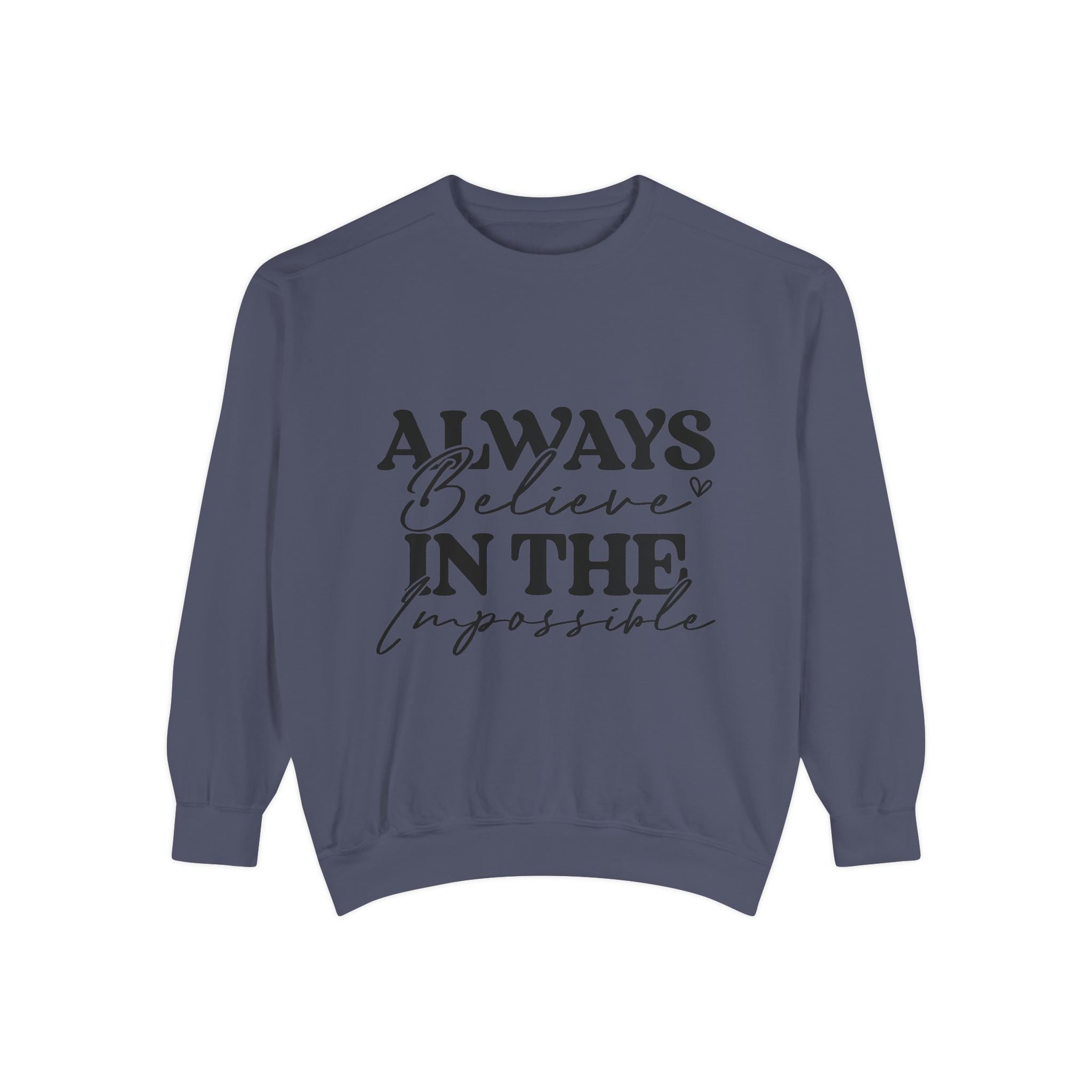 Always Believe in the Impossible Unisex Sweatshirt