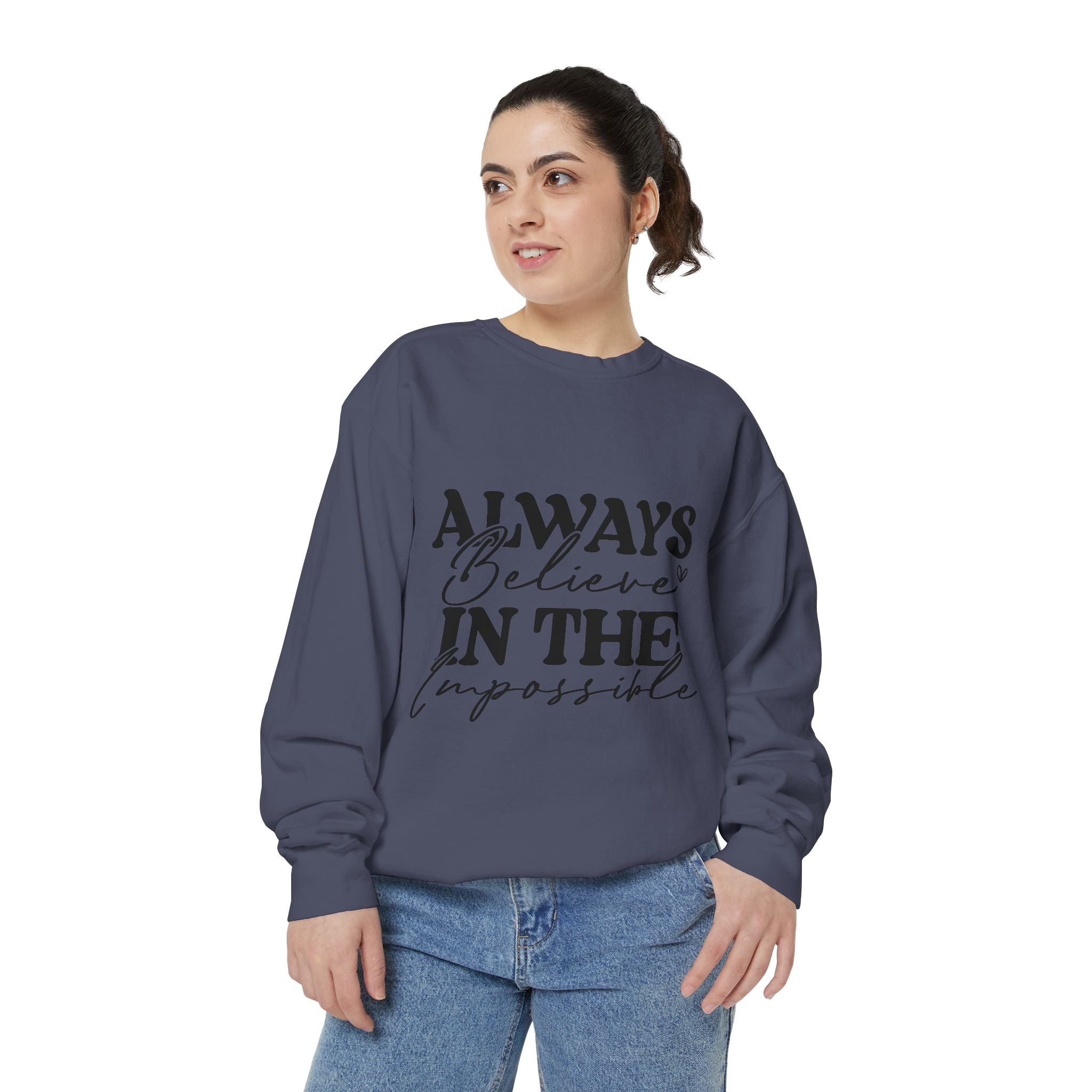 Always Believe in the Impossible Unisex Sweatshirt