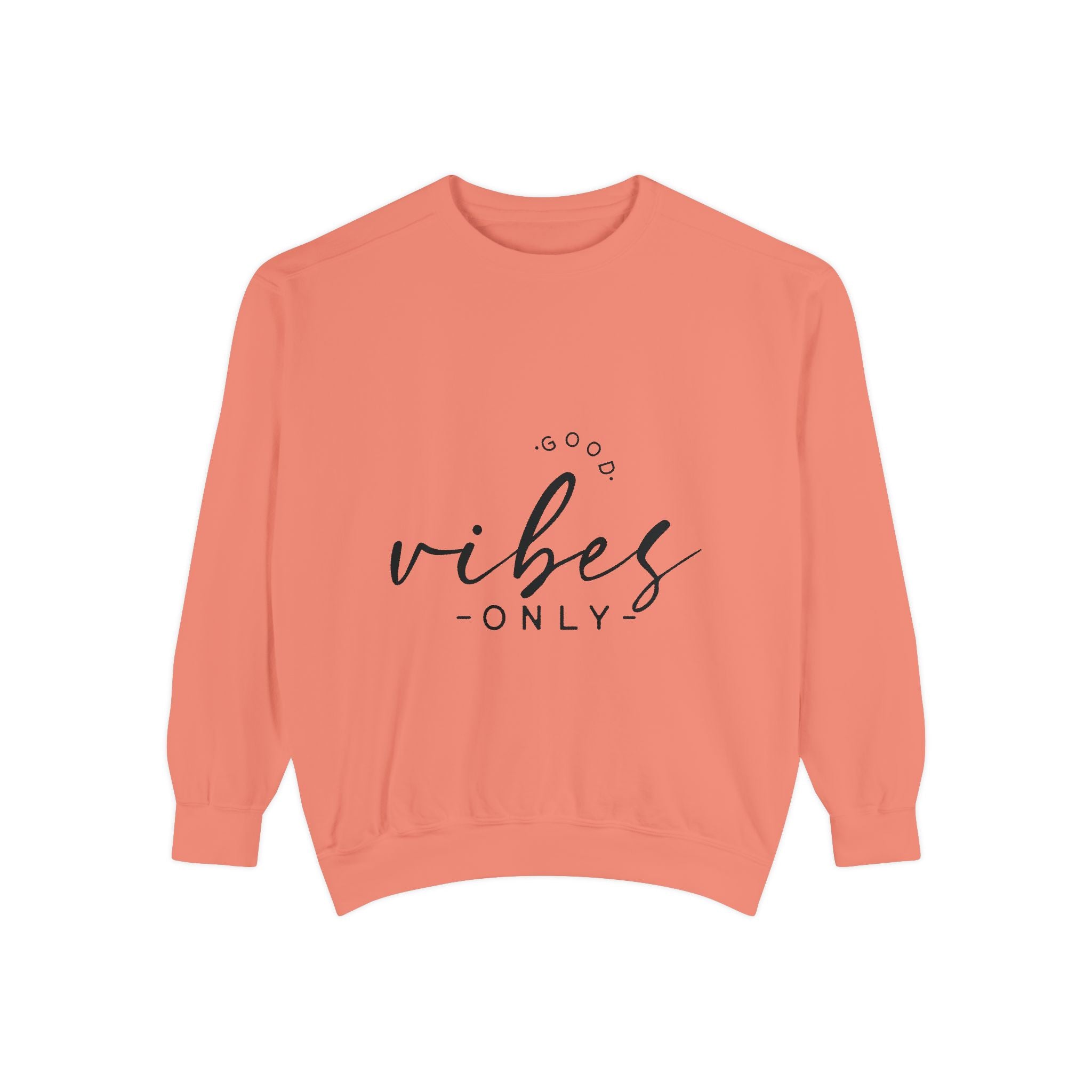 Good Vibes Only Unisex Sweatshirt