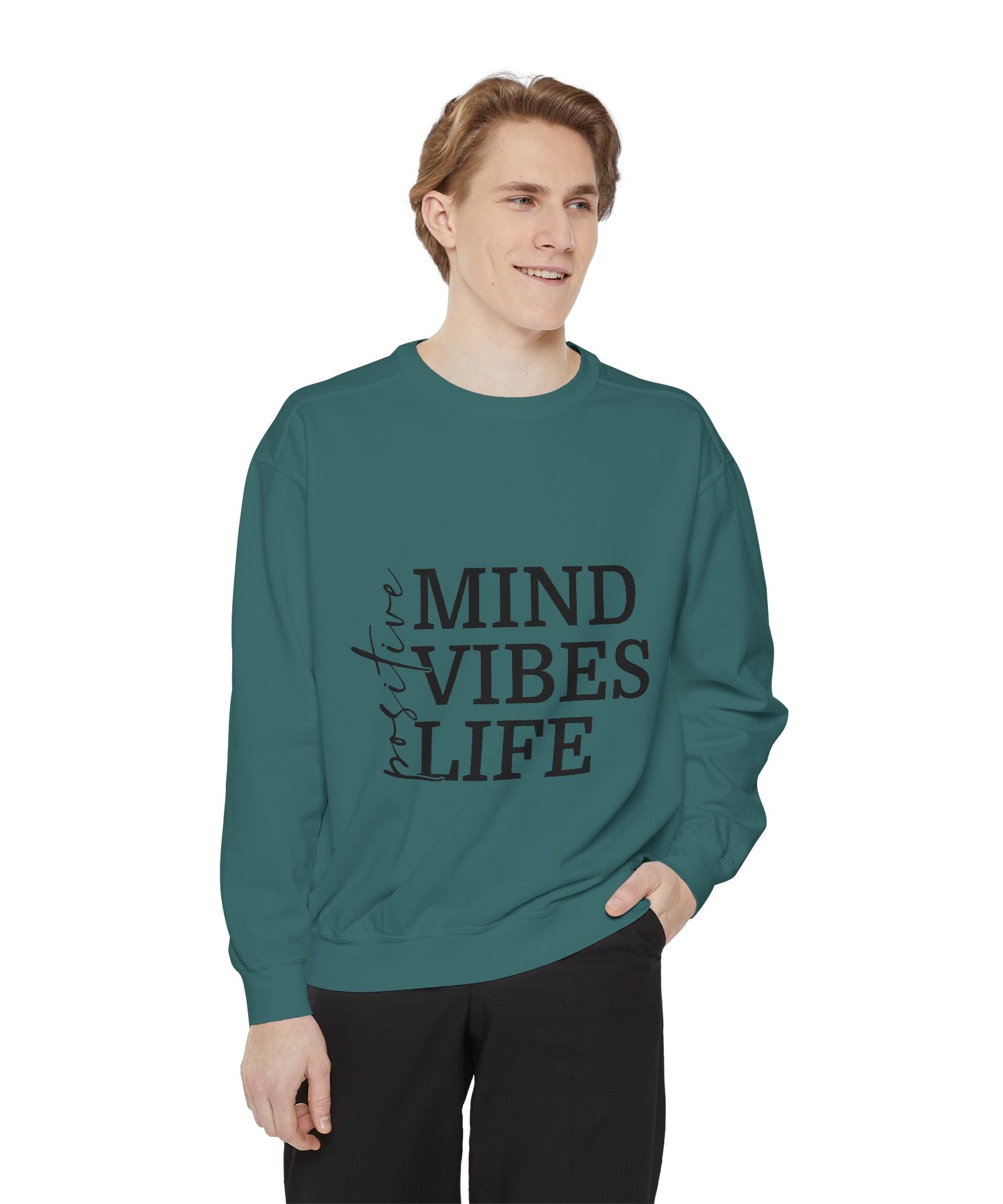 Positive Mind Vibes Life Unisex Sweatshirt