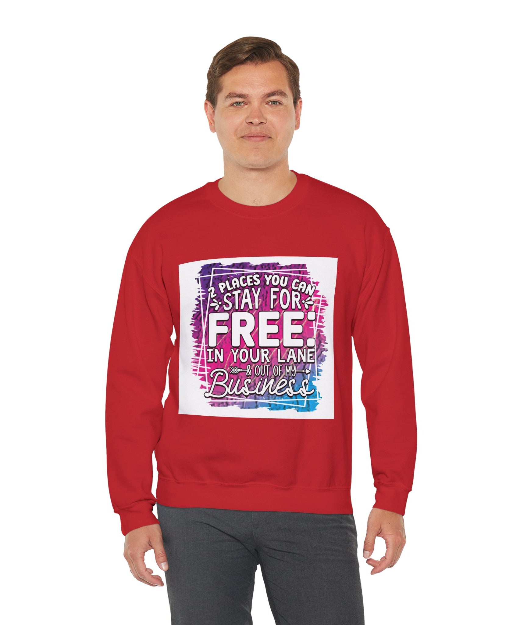 2 Places You Can Stay For Free Graphic Sweatshirt, Funny & Sassy Quote Expressive Crewneck Sweatshirt - Casual Humor Apparel, Gift for Friends, Family - Gallory Hive