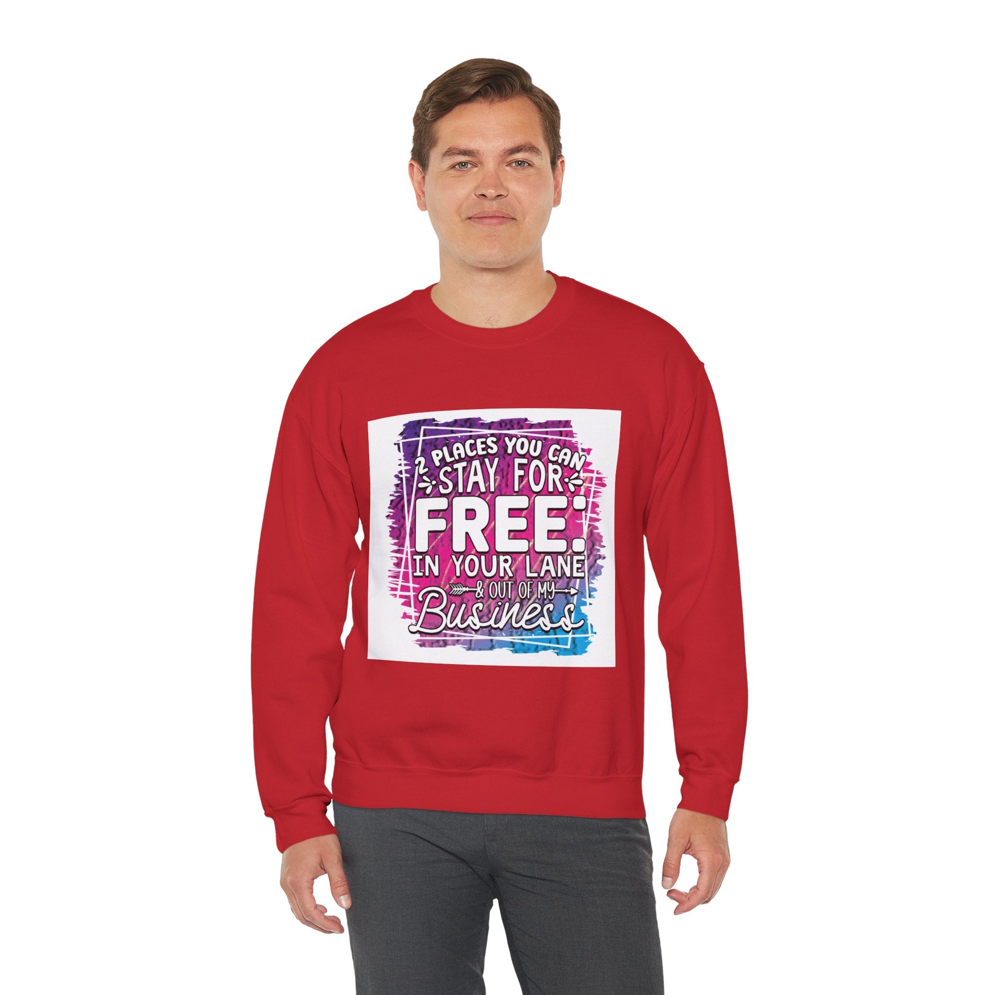 2 Places You Can Stay For Free Graphic Sweatshirt, Funny & Sassy Quote Expressive Crewneck Sweatshirt - Casual Humor Apparel, Gift for Friends, Family