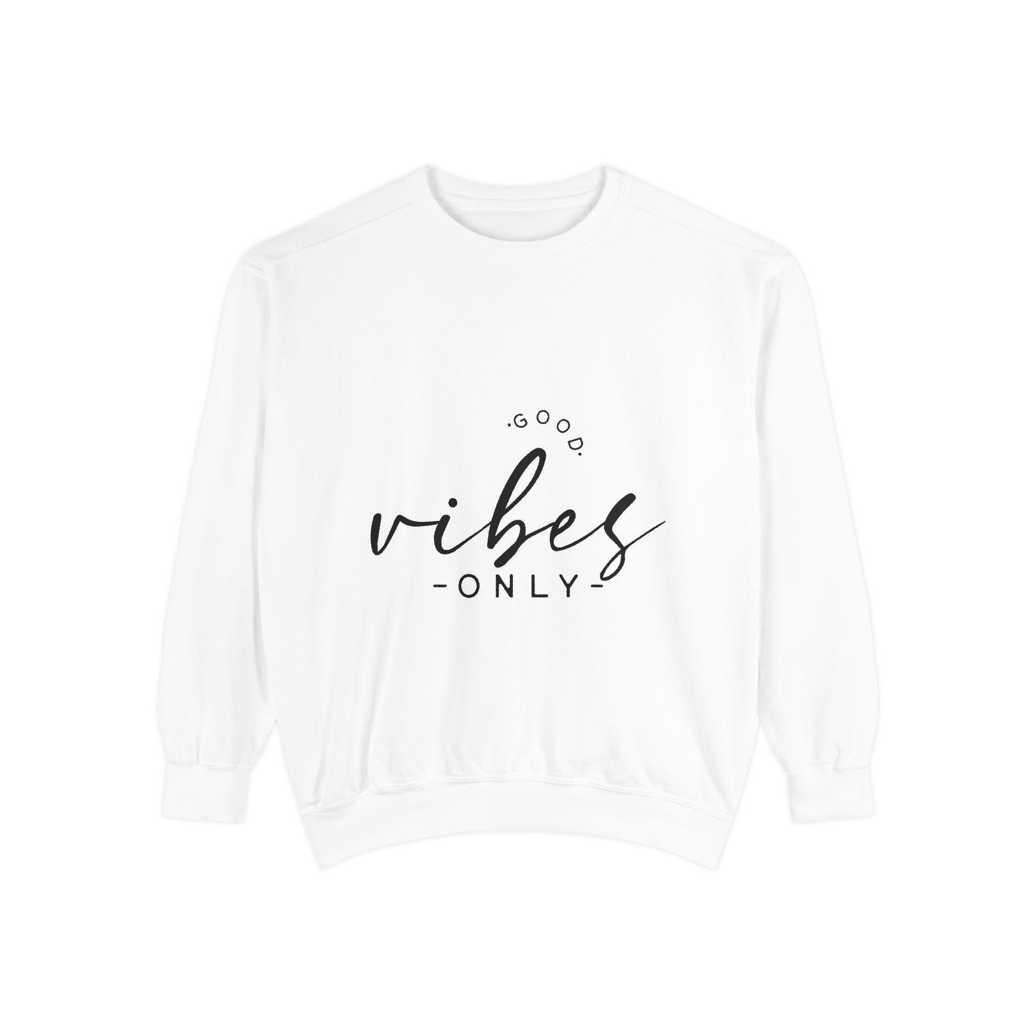 Good Vibes Only Unisex Sweatshirt