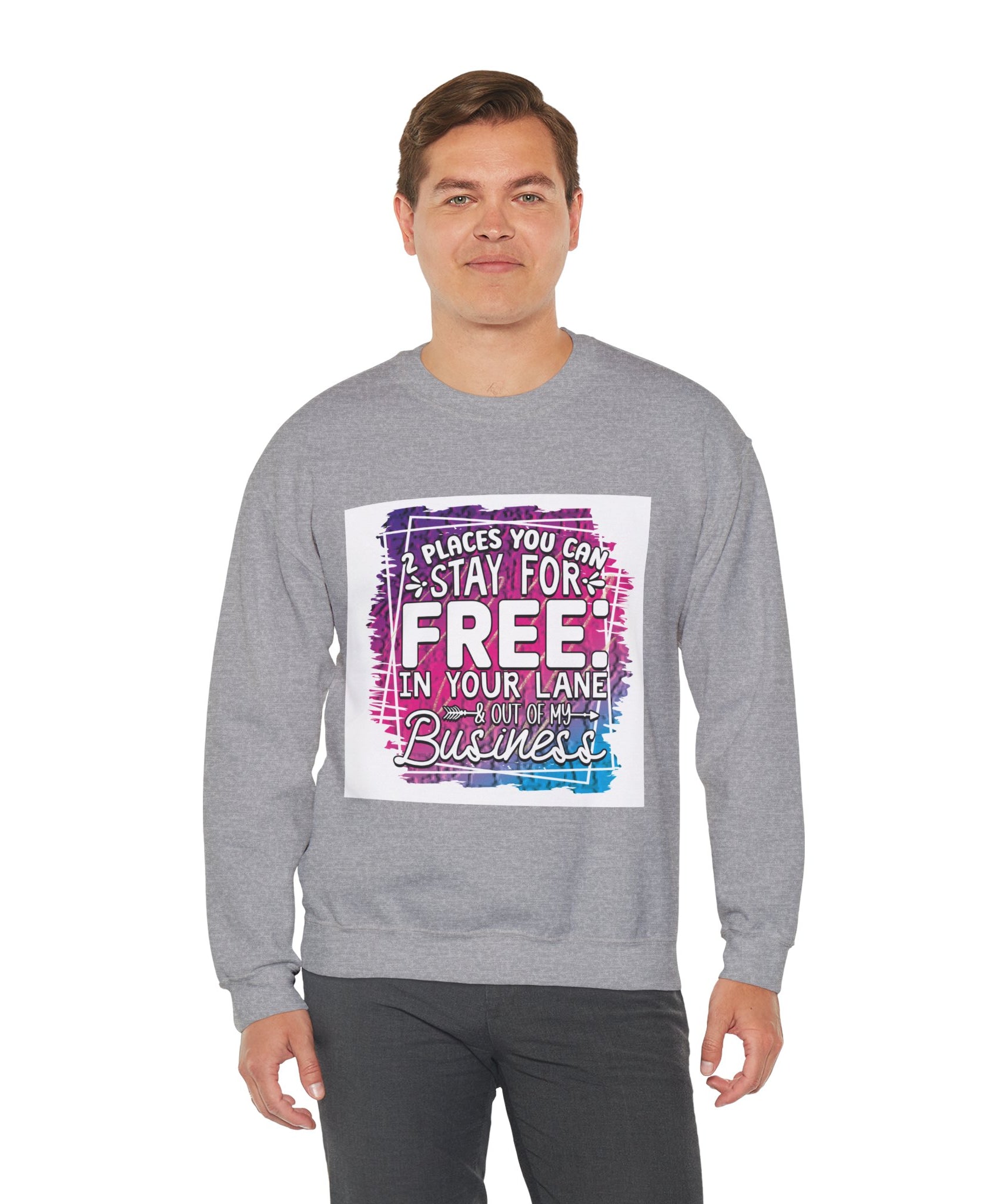 2 Places You Can Stay For Free Graphic Sweatshirt, Funny & Sassy Quote Expressive Crewneck Sweatshirt - Casual Humor Apparel, Gift for Friends, Family - Gallory Hive